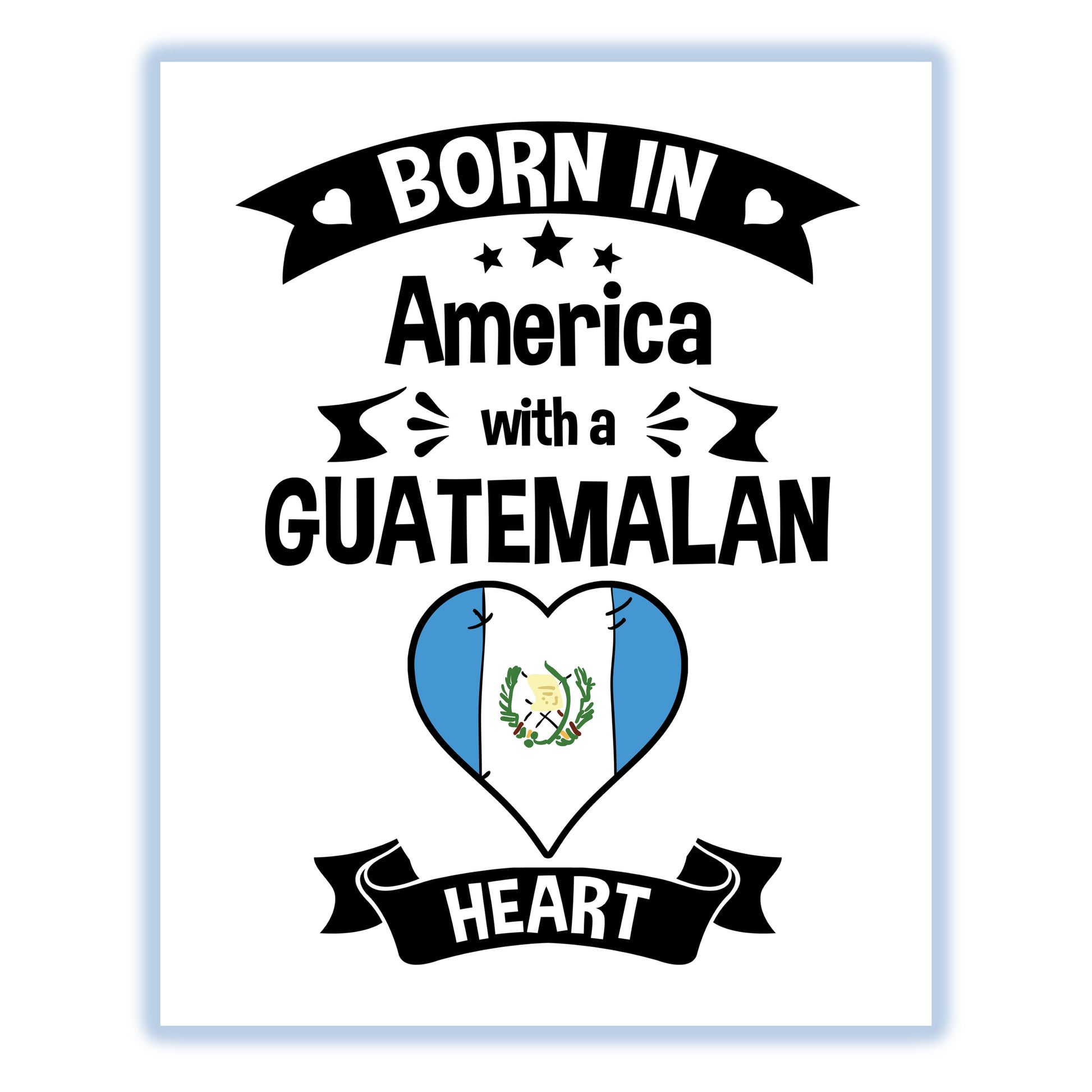 Born In America With A Guatemalan Heart Baby Nursery 8"x10" Wall Art Print