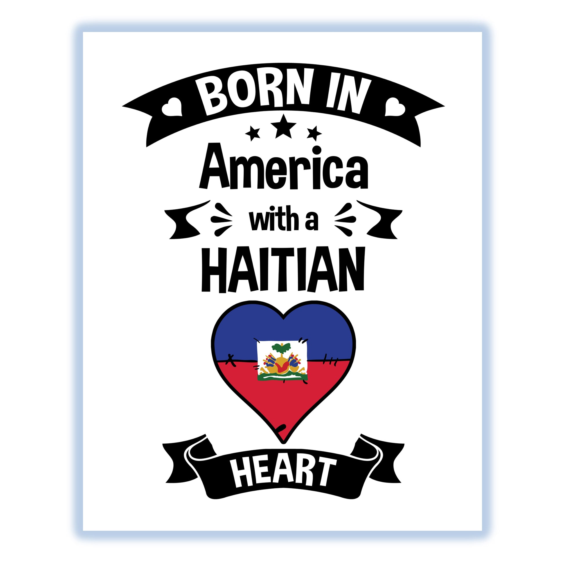 Born In America With A Haitian Heart Baby Nursery 8"x10" Wall Art Print