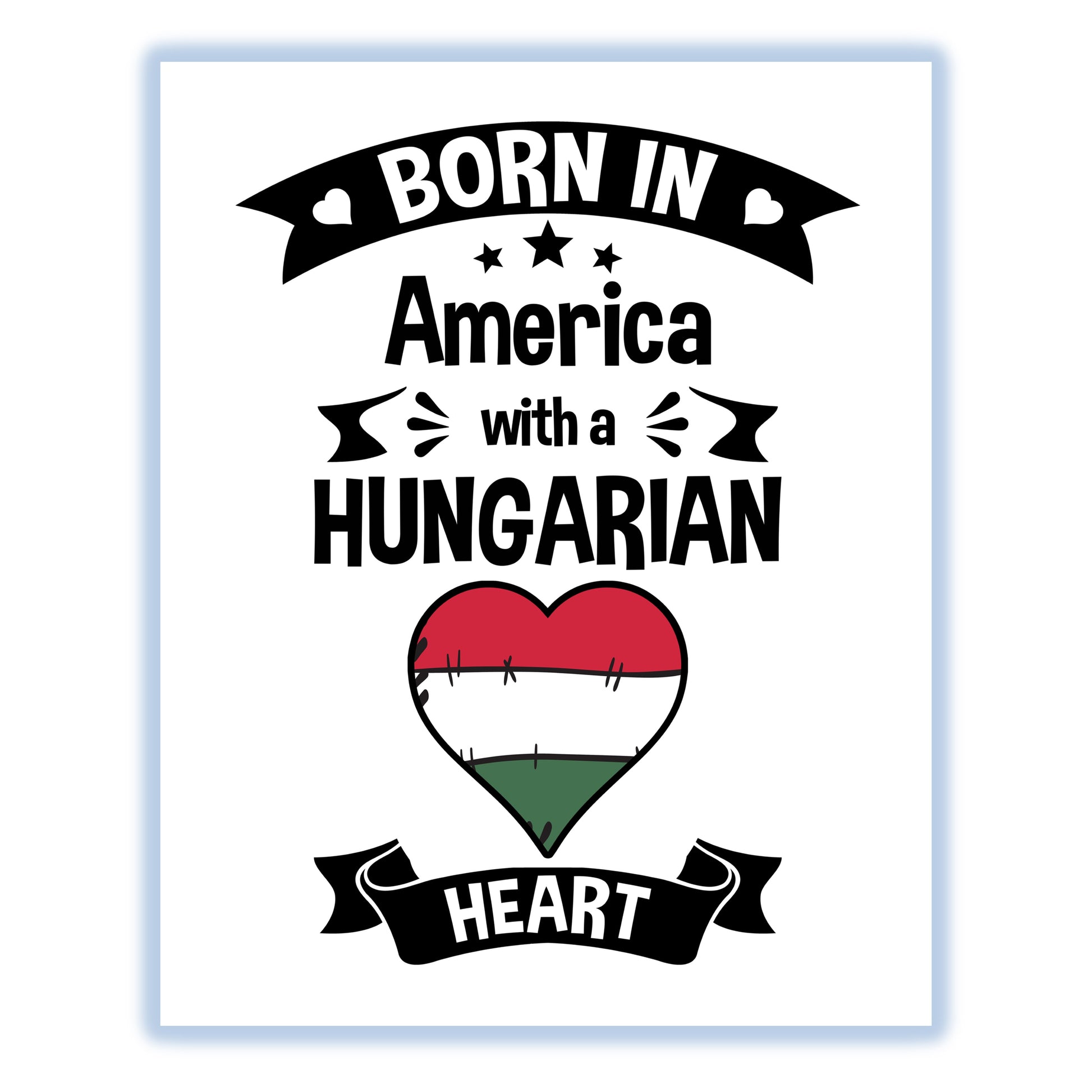 Born In America With A Hungarian Heart Baby Nursery 8"x10" Wall Art Print
