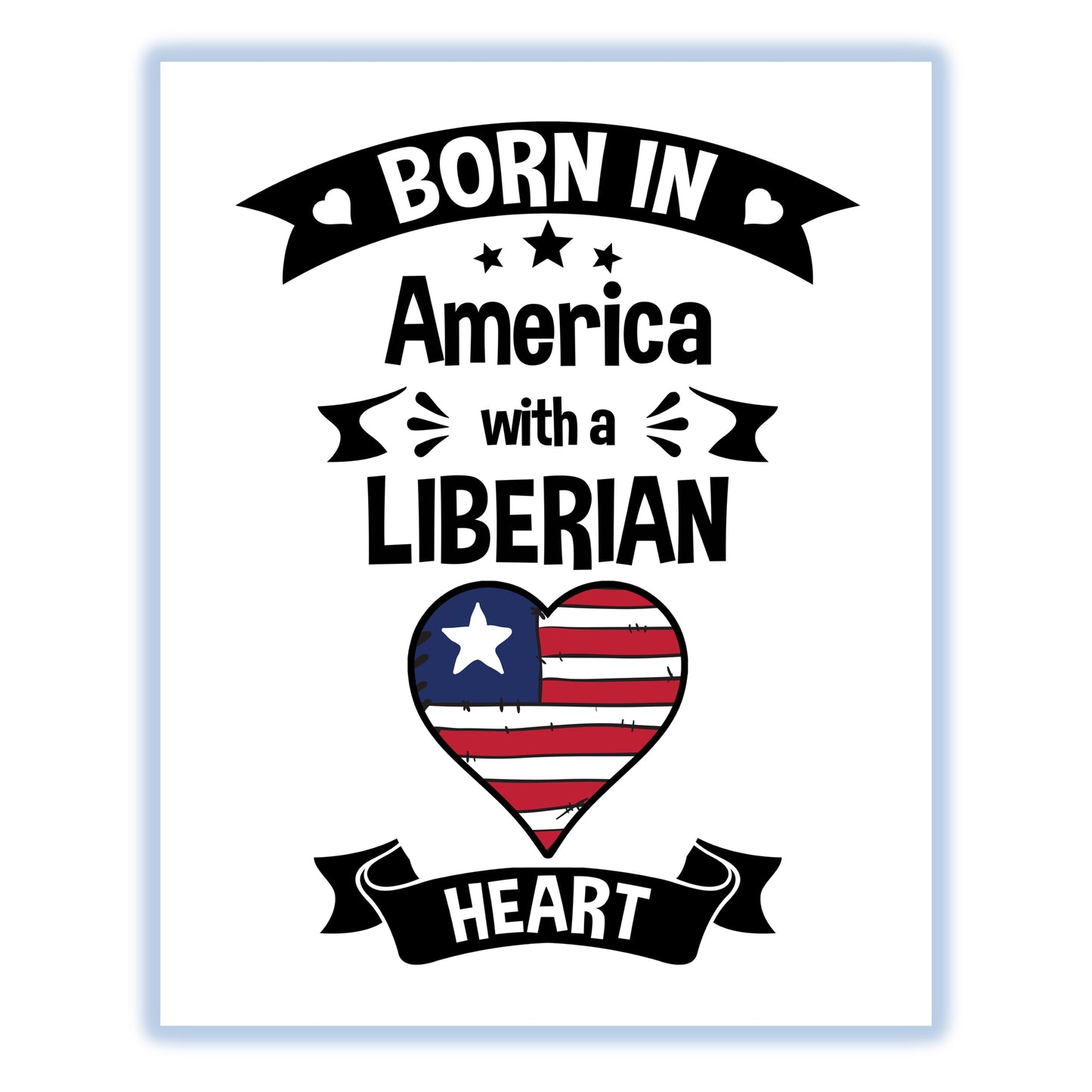 Born In America With A Liberian Heart Baby Nursery 8"x10" Wall Art Print