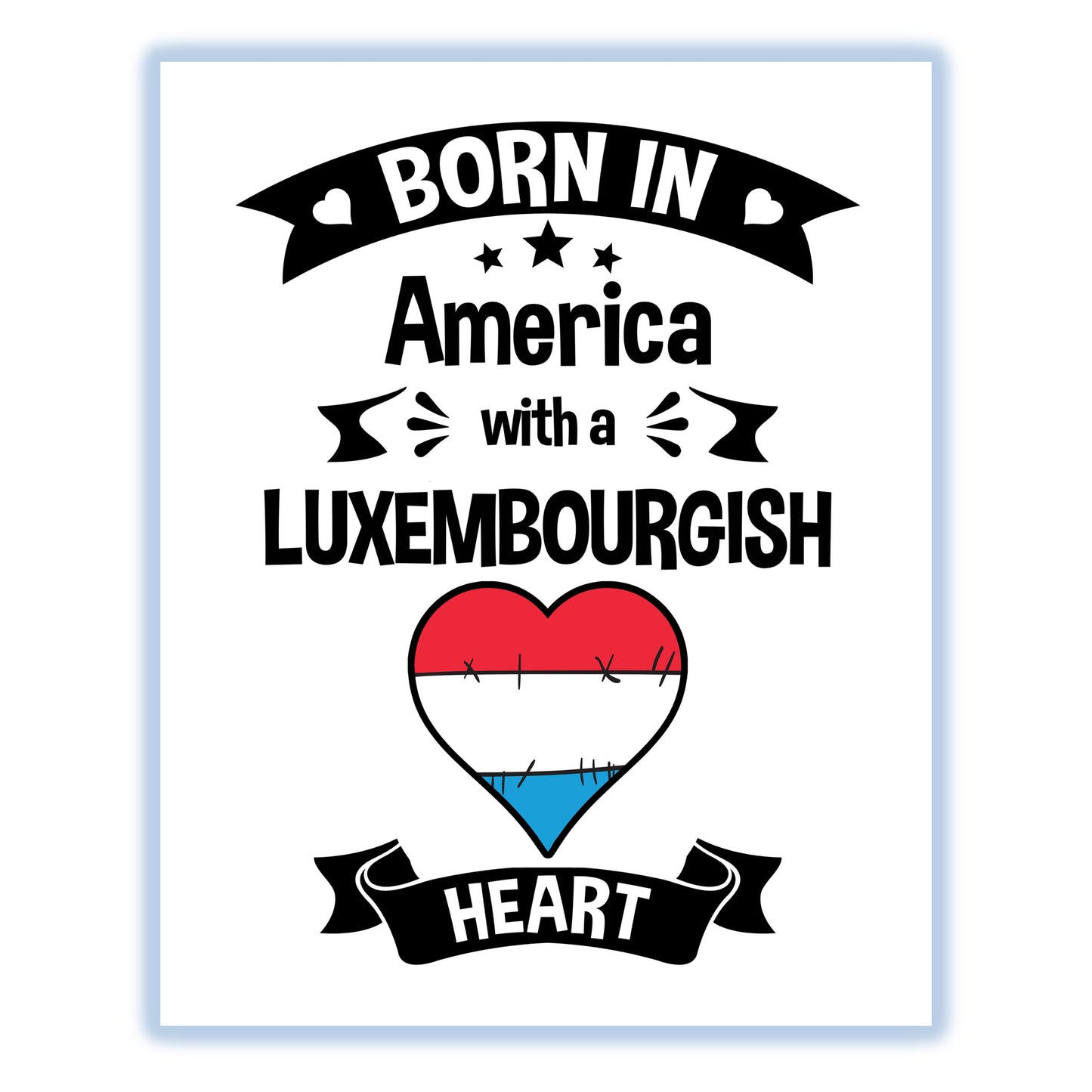 Born In America With A Luxembourgish Heart Baby Nursery 8"x10" Wall Art Print