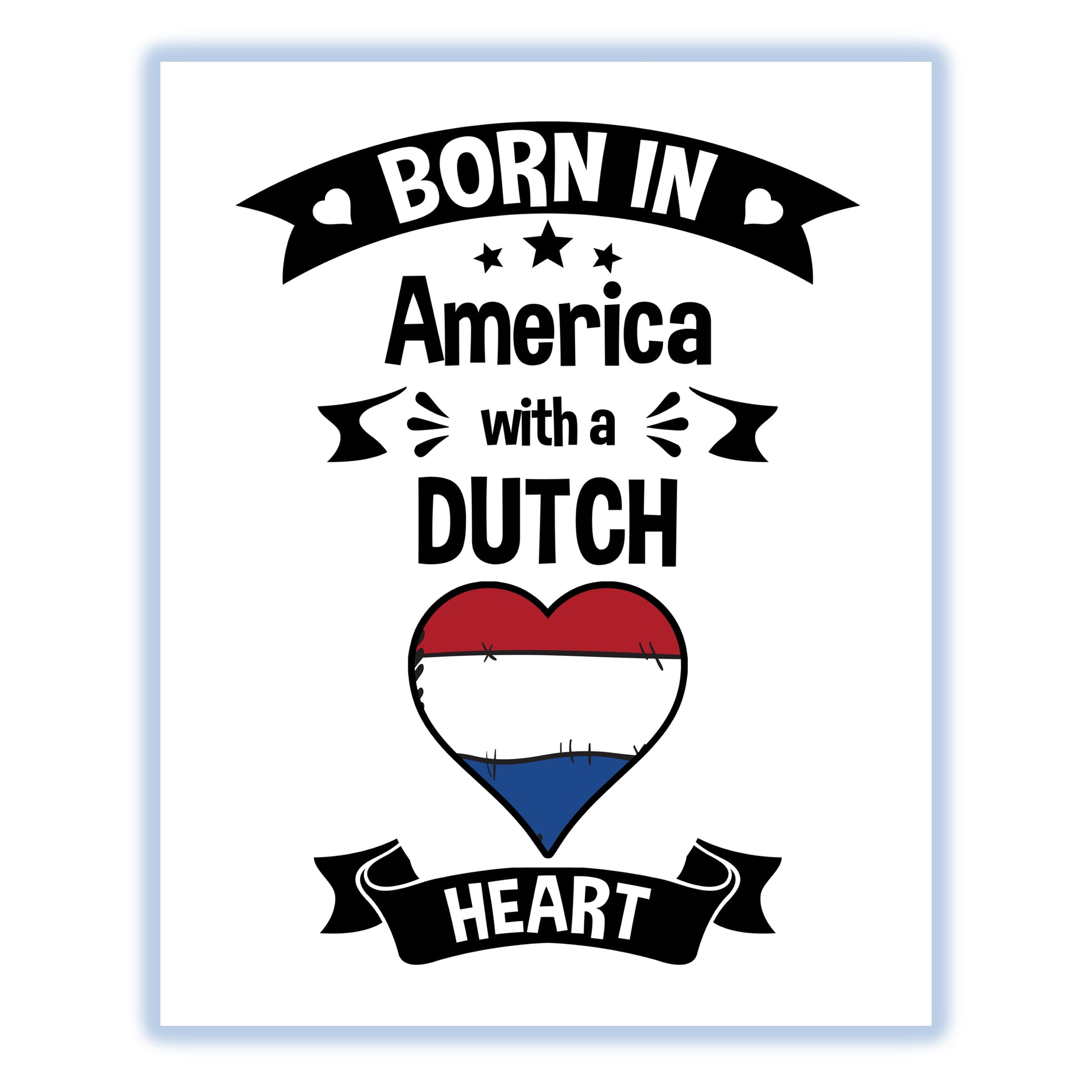 Born In America With A Dutch Heart Baby Nursery 8"x10" Wall Art Print