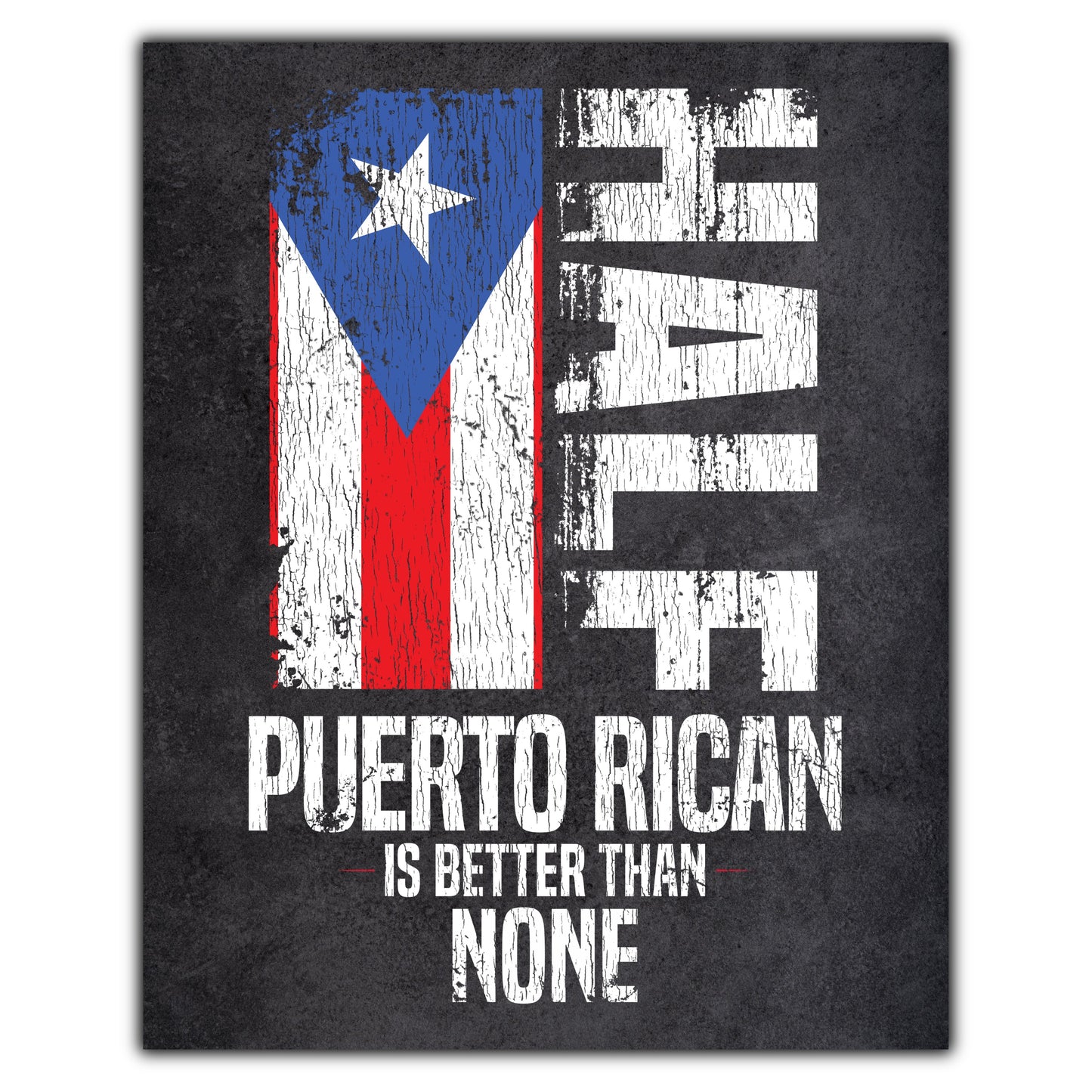 Half Puerto Rican Is Better Than None Funny Puerto Rico Flag 8"x10" Wall Art Print