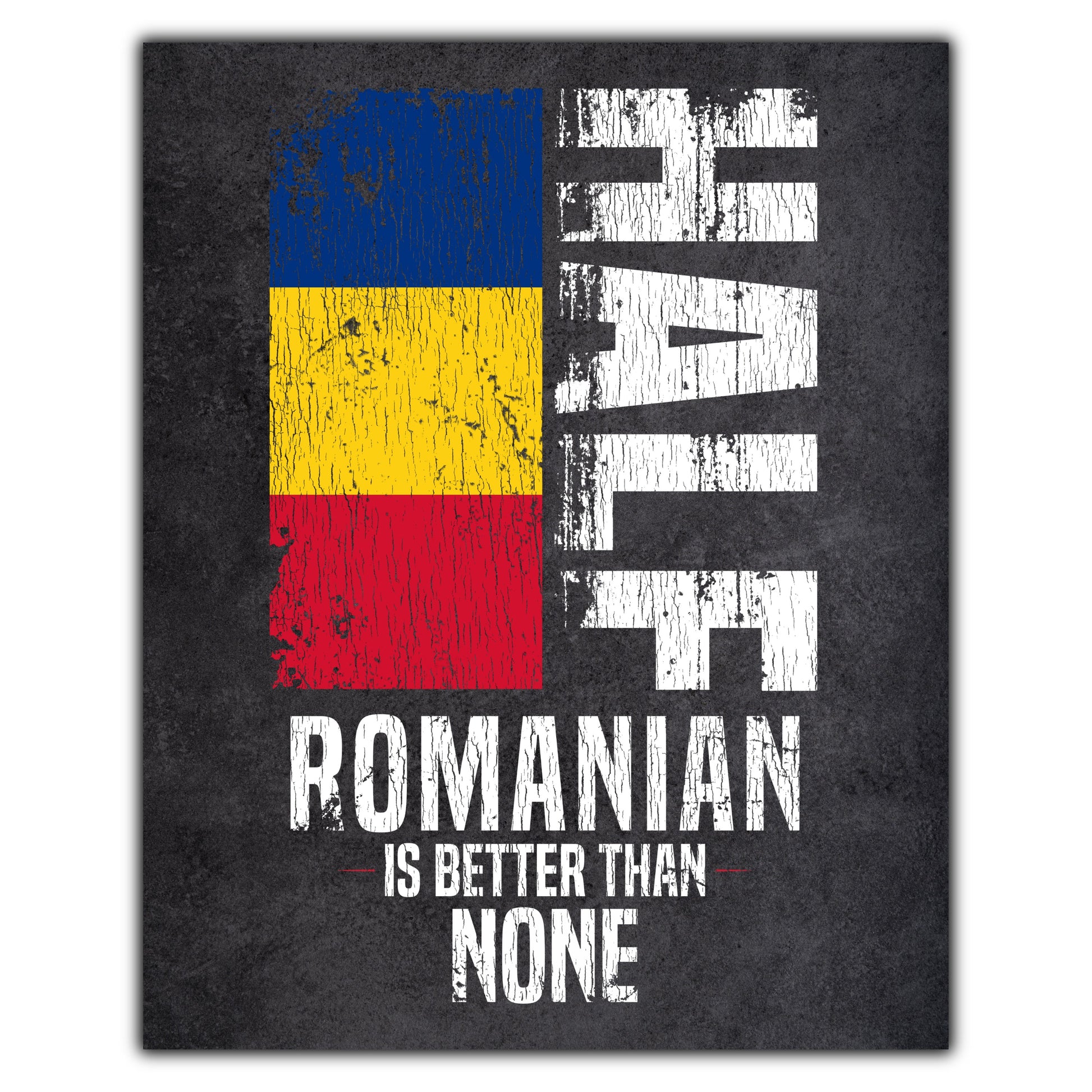 Half Romanian Is Better Than None Funny Romanian Flag 8"x10" Wall Art Print