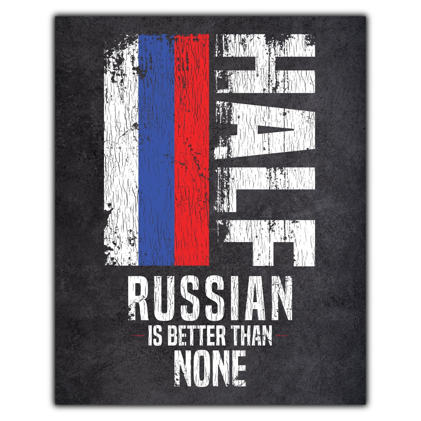 Half Russian Is Better Than None Funny Russian Flag 8"x10" Wall Art Print