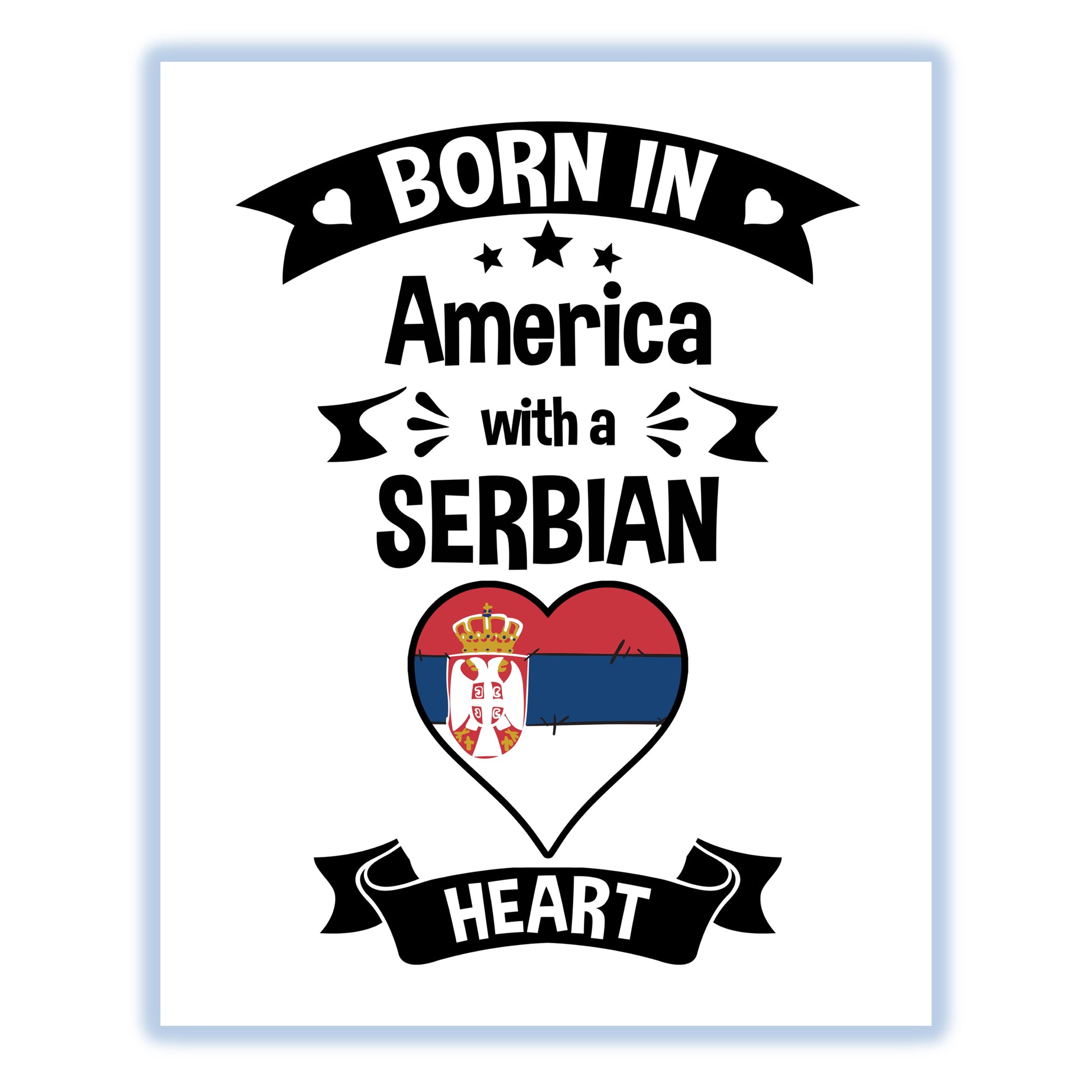Born In America With A Serbian Heart Baby Nursery 8"x10" Wall Art Print