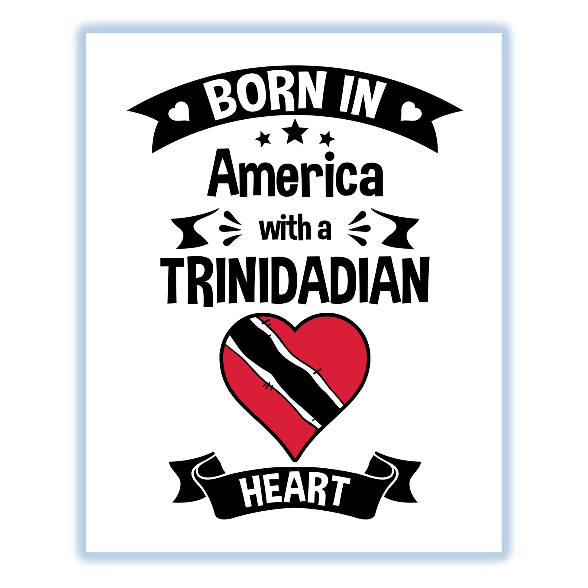 Born In America With A Trinidadian Heart Baby Nursery 8"x10" Wall Art Print