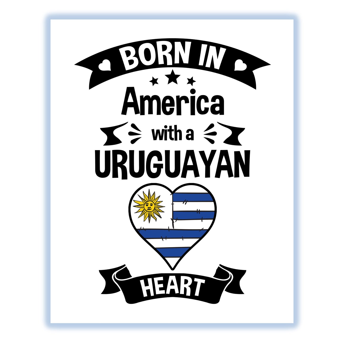 Born In America With A Uruguayan Heart Baby Nursery 8"x10" Wall Art Print
