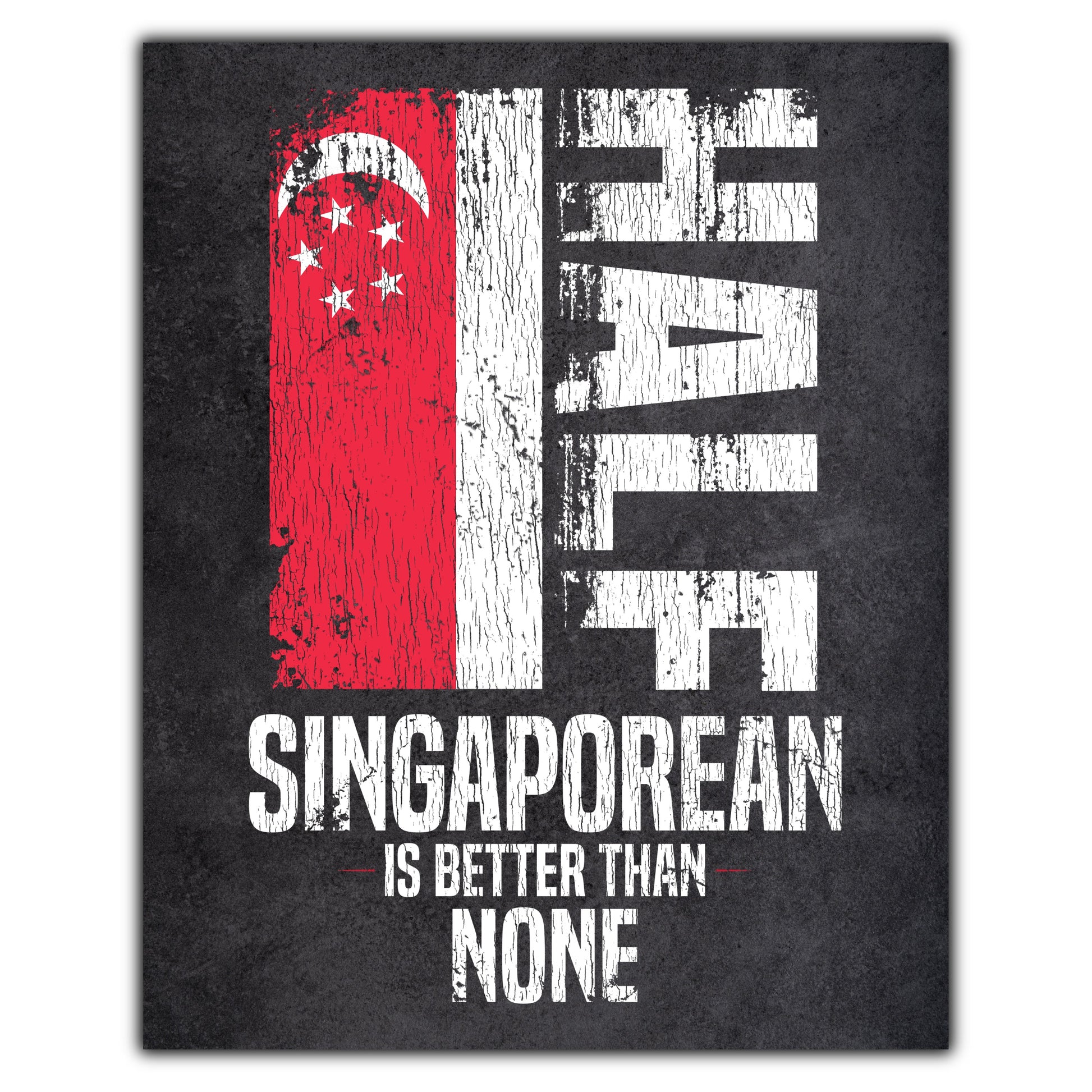 Half Singaporean Is Better Than None Funny Singaporean Flag 8"x10" Wall Art Print