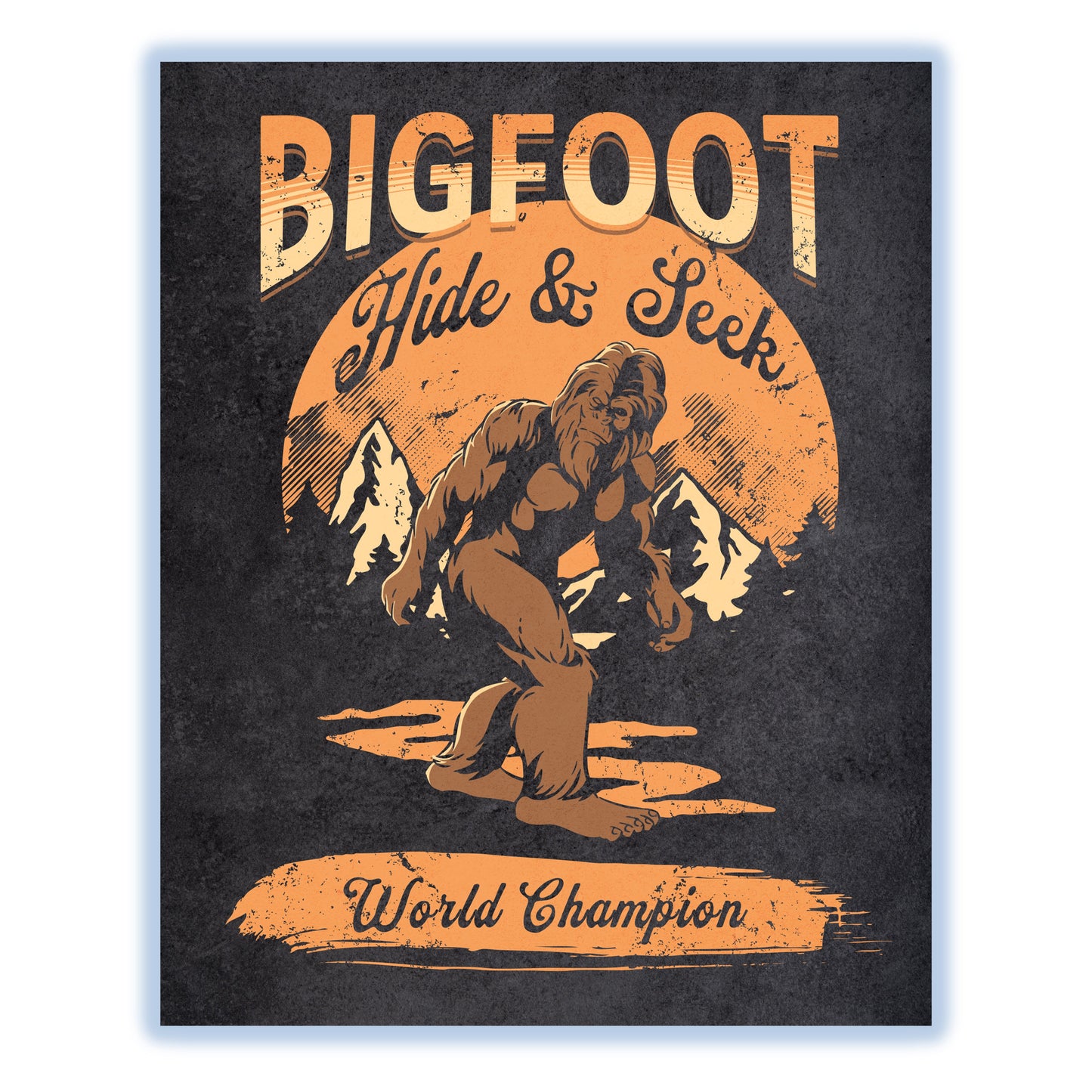 Bigfoot Hide and Seek World Champion Funny Sasquatch 8"x10" Wall Art Print
