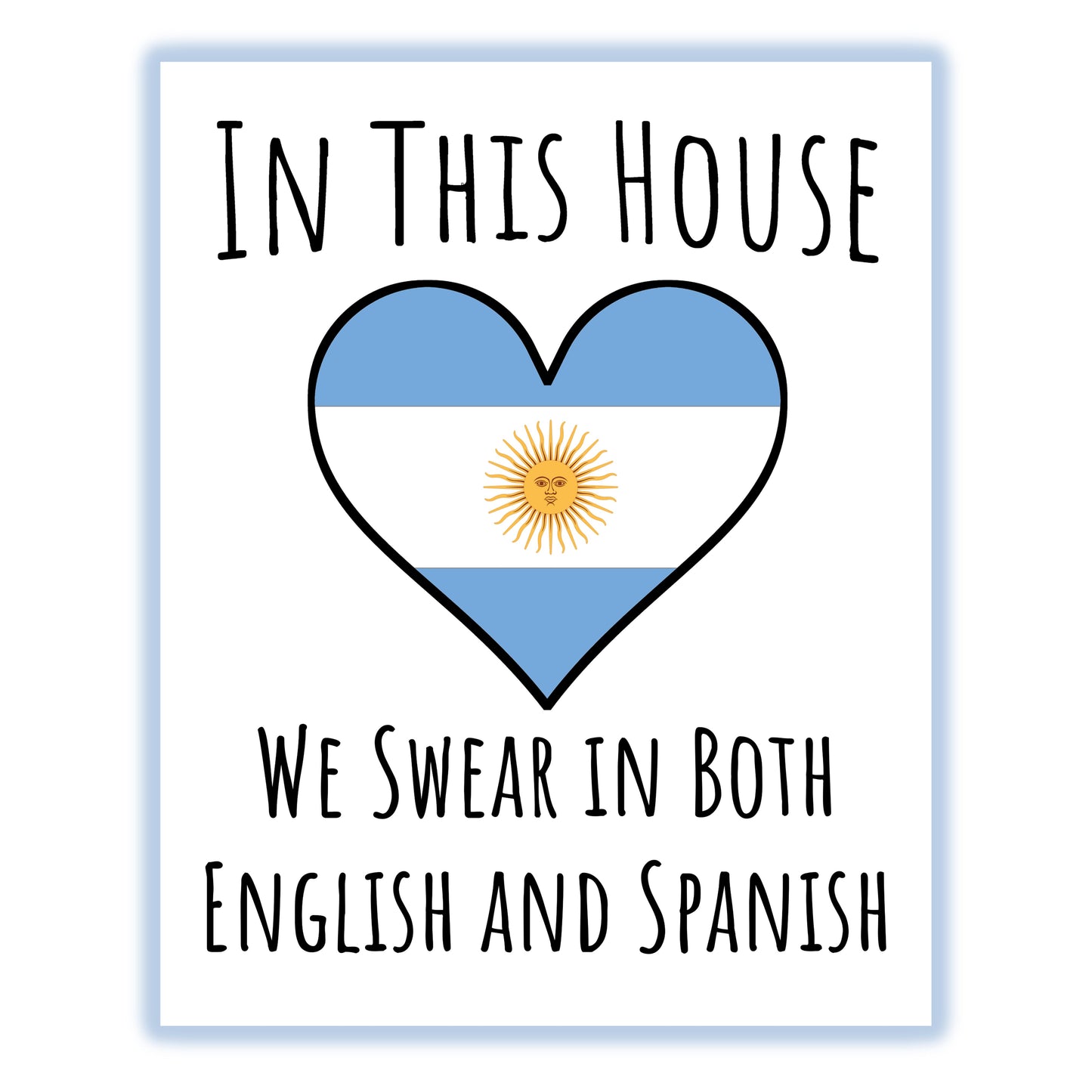 In This House We Swear In Both English and Spanish Funny Argentinian Flag Heart Argentina 8"x10" Wall Art Print