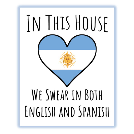 In This House We Swear In Both English and Spanish Funny Argentinian Flag Heart Argentina 8"x10" Wall Art Print