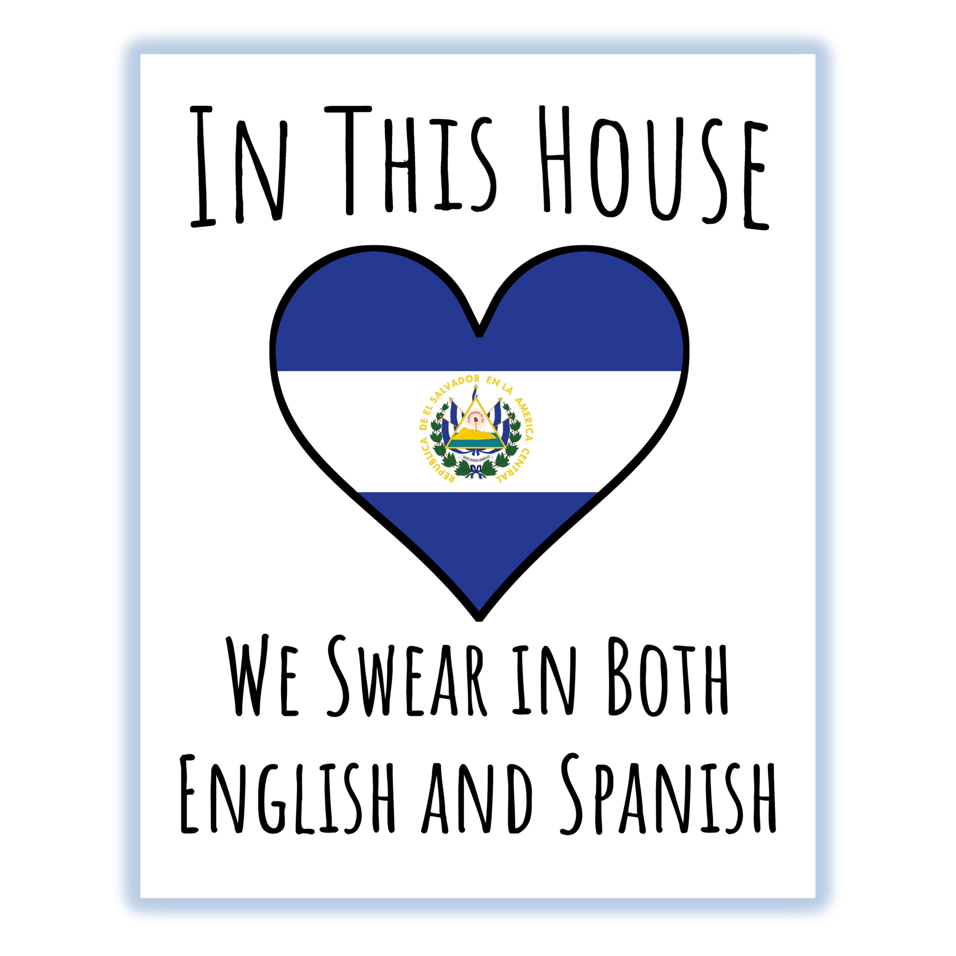 In This House We Swear In Both English and Spanish Funny Salvadoran Flag Heart El Salvador 8"x10" Wall Art Print