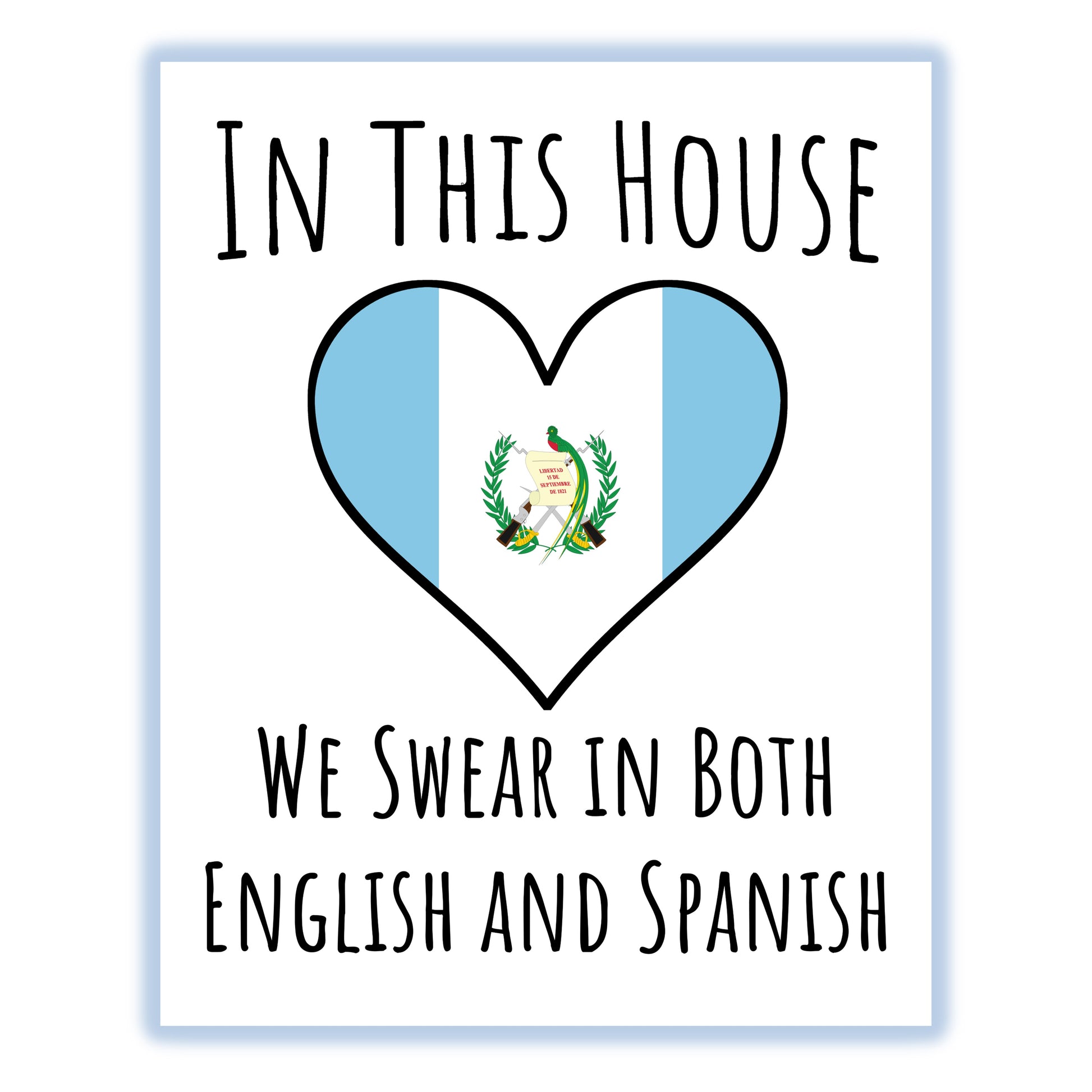 In This House We Swear In Both English and Spanish Funny Guatemalan Flag Heart Guatemala 8"x10" Wall Art Print