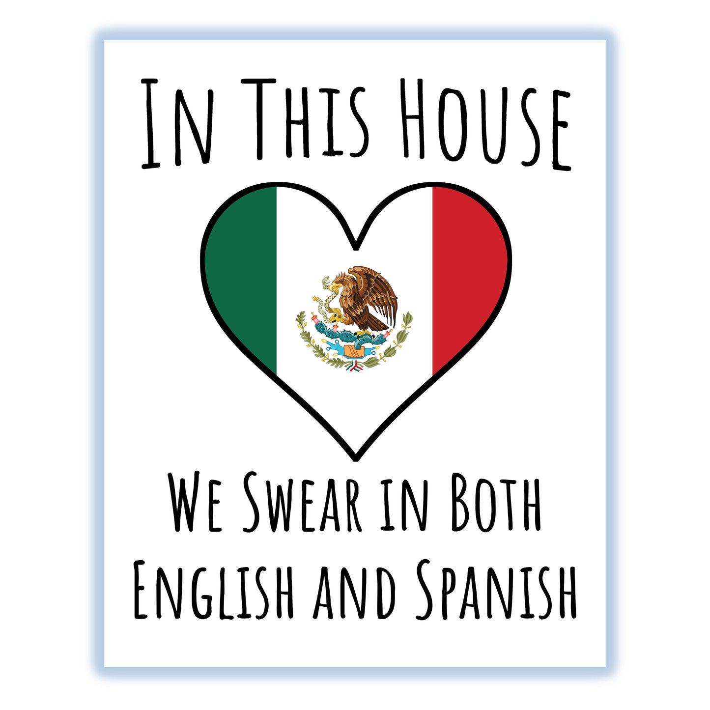 In This House We Swear In Both English and Spanish Funny Mexican Flag Heart Mexico 8"x10" Wall Art Print