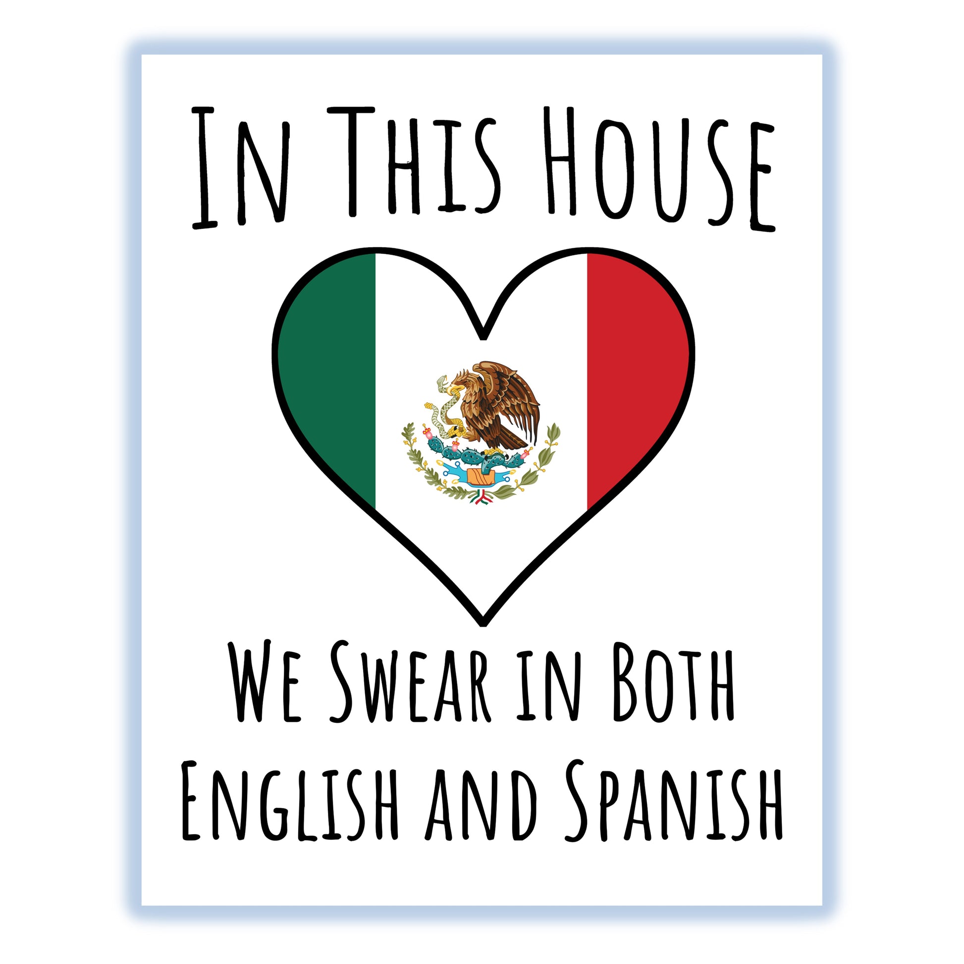 In This House We Swear In Both English and Spanish Funny Mexican Flag Heart Mexico 8"x10" Wall Art Print