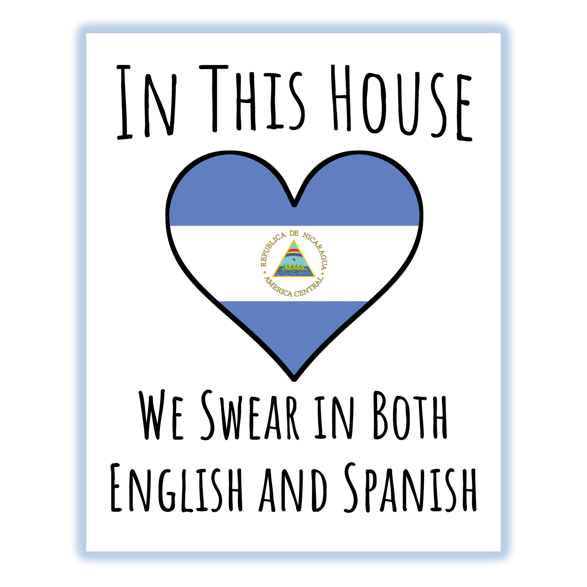 In This House We Swear In Both English and Spanish Funny Nicaraguan Flag Heart Nicaragua 8"x10" Wall Art Print