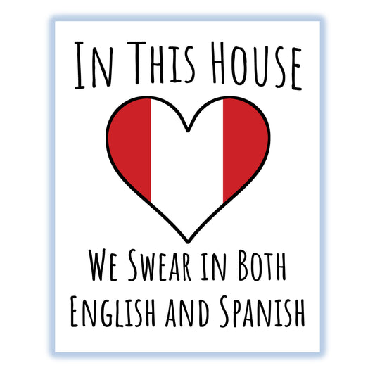 In This House We Swear In Both English and Spanish Funny Peruvian Flag Heart Peru 8"x10" Wall Art Print