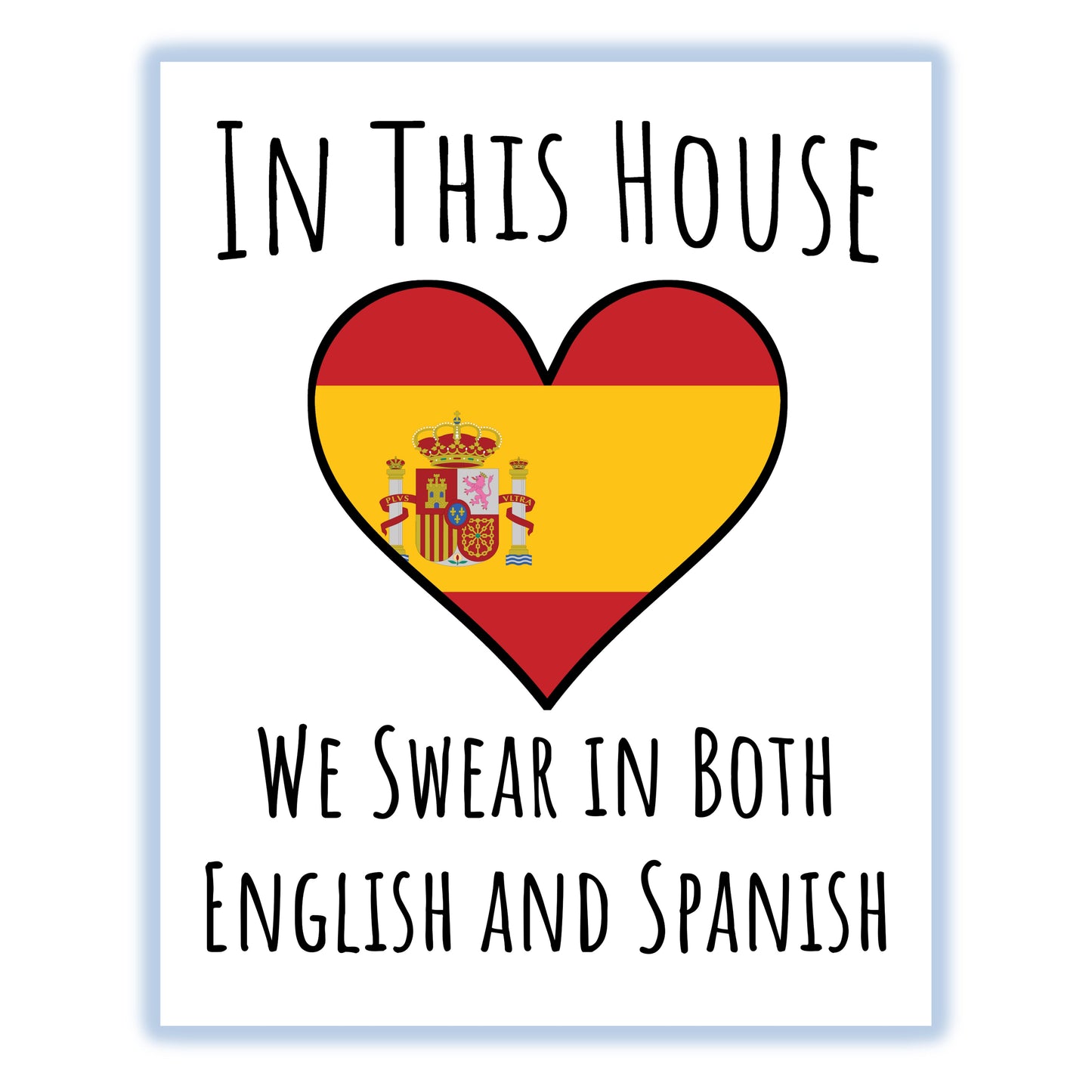 In This House We Swear In Both English and Spanish Funny Spanish Flag Heart Spain 8"x10" Wall Art Print