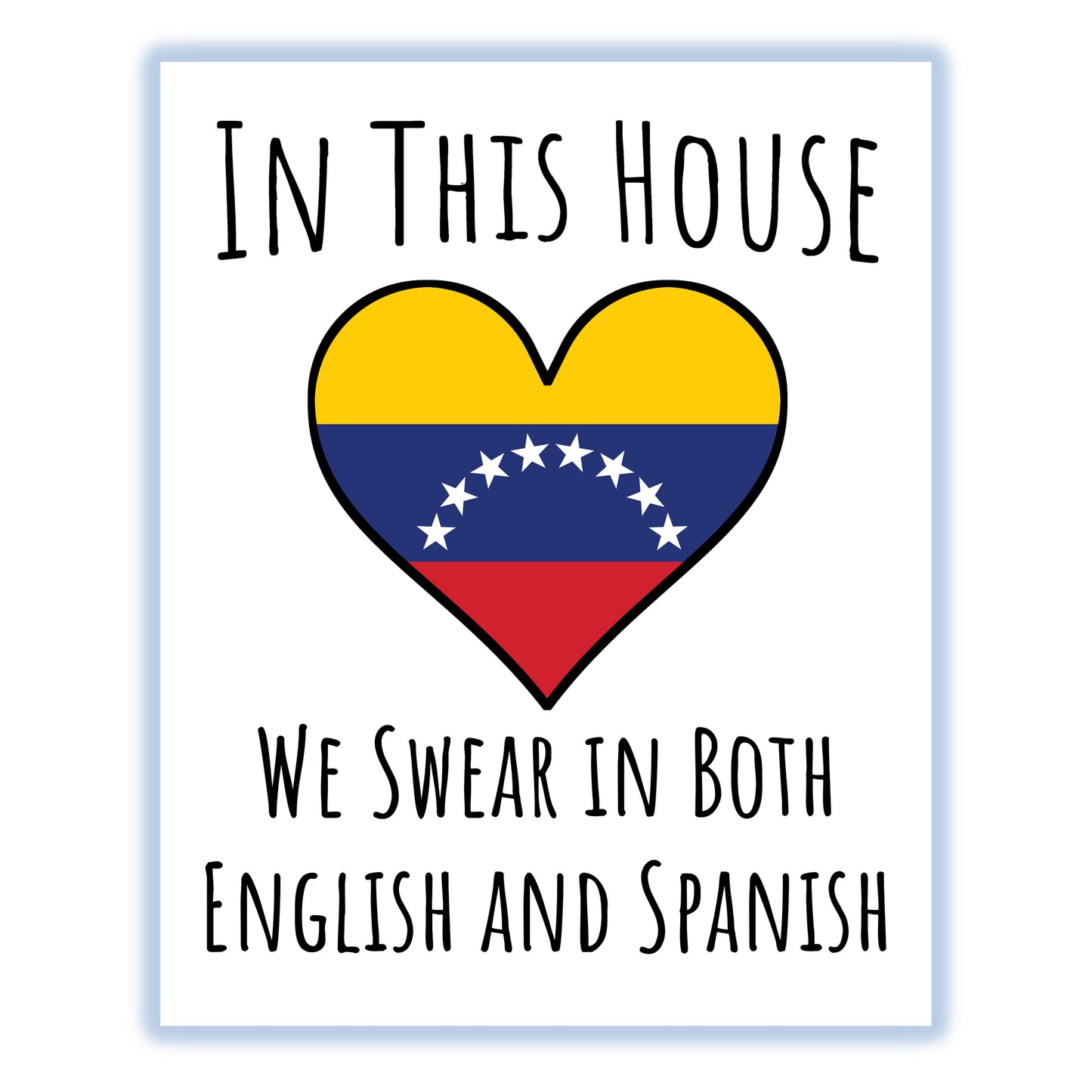 In This House We Swear In Both English and Spanish Funny Venezuelan Flag Heart Venezuela 8"x10" Wall Art Print