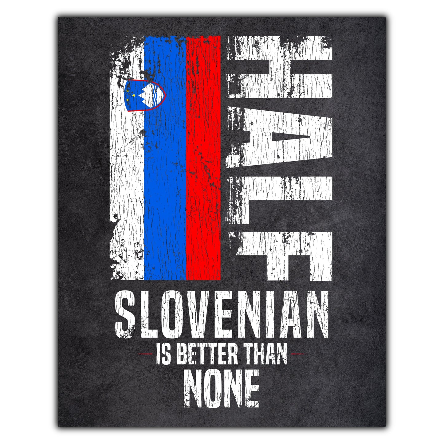 Half Slovenian Is Better Than None Funny Slovenian Flag 8"x10" Wall Art Print