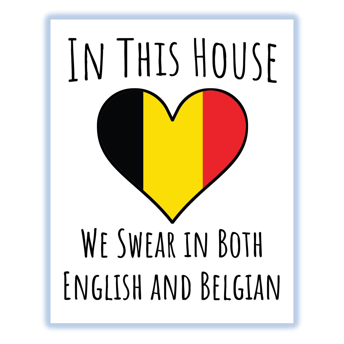 In This House We Swear In Both English and Belgian Funny Belgian Flag Heart Belgium 8"x10" Wall Art Print