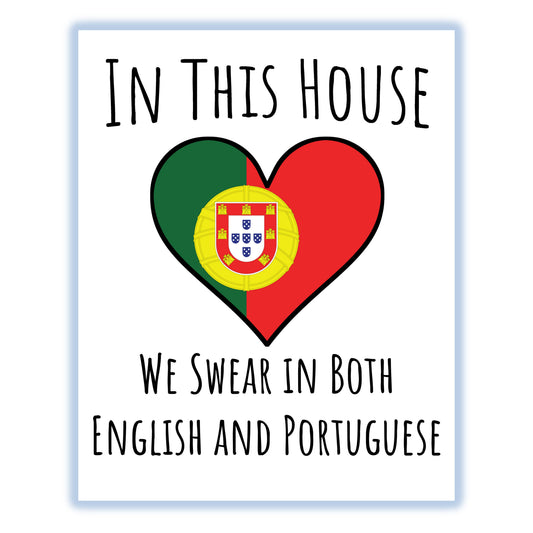 In This House We Swear In Both English and Portuguese Funny Portuguese Flag Heart Portugal 8"x10" Wall Art Print