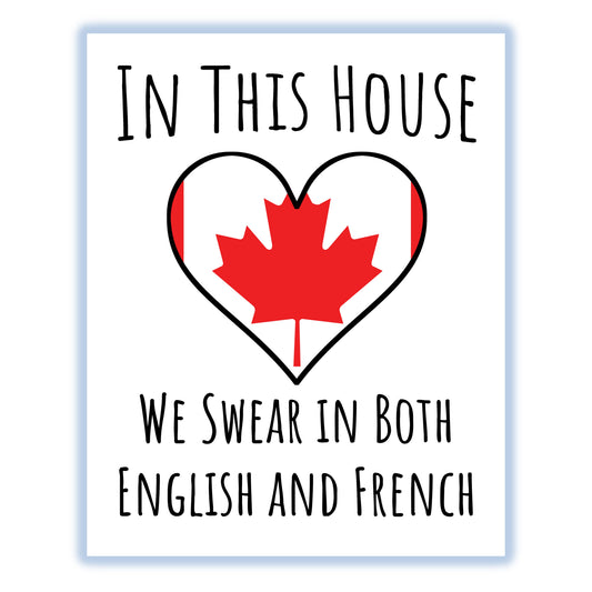 In This House We Swear In Both English and French Funny Canadian Flag Heart Canada 8"x10" Wall Art Print