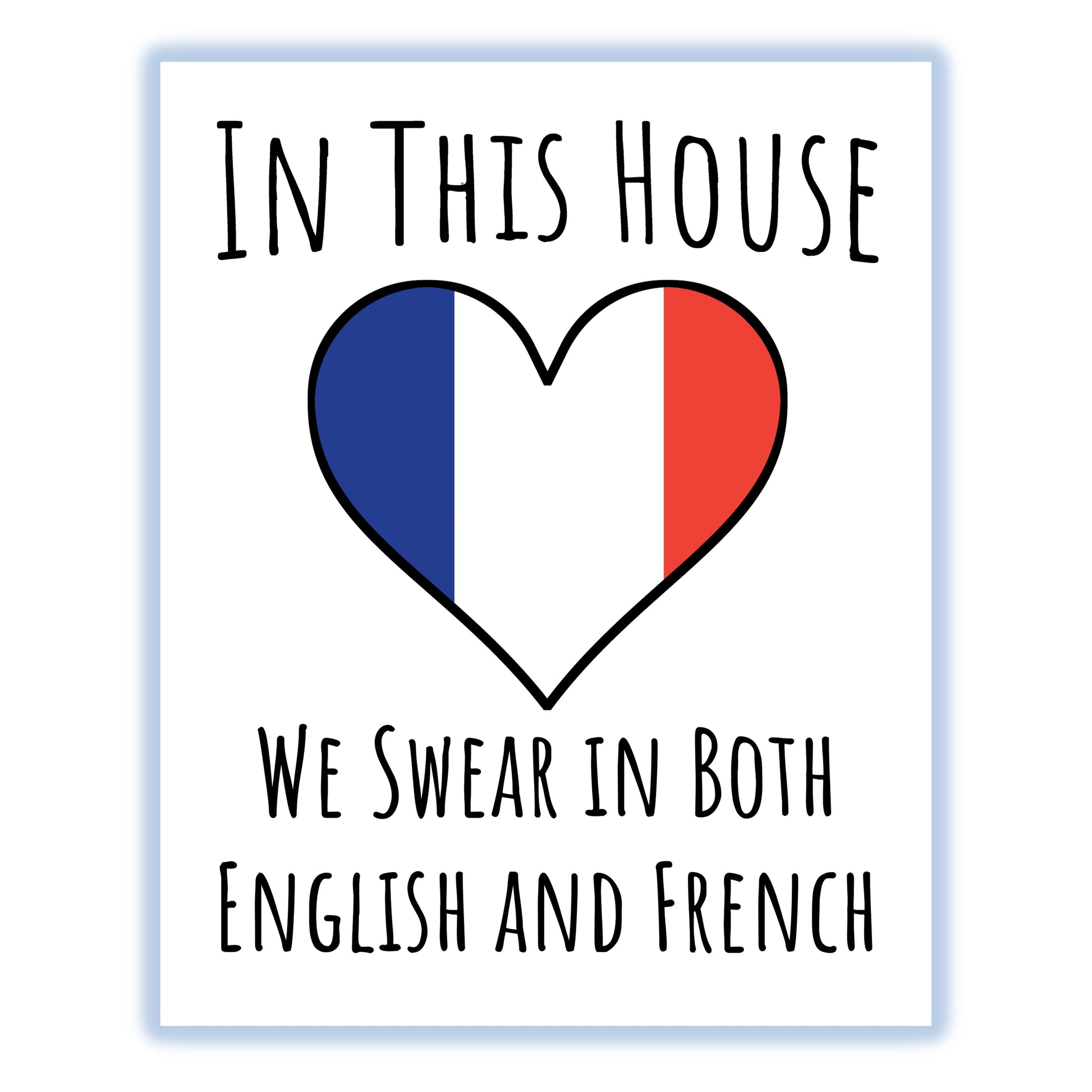 In This House We Swear In Both English and French Funny French Flag Heart France 8"x10" Wall Art Print