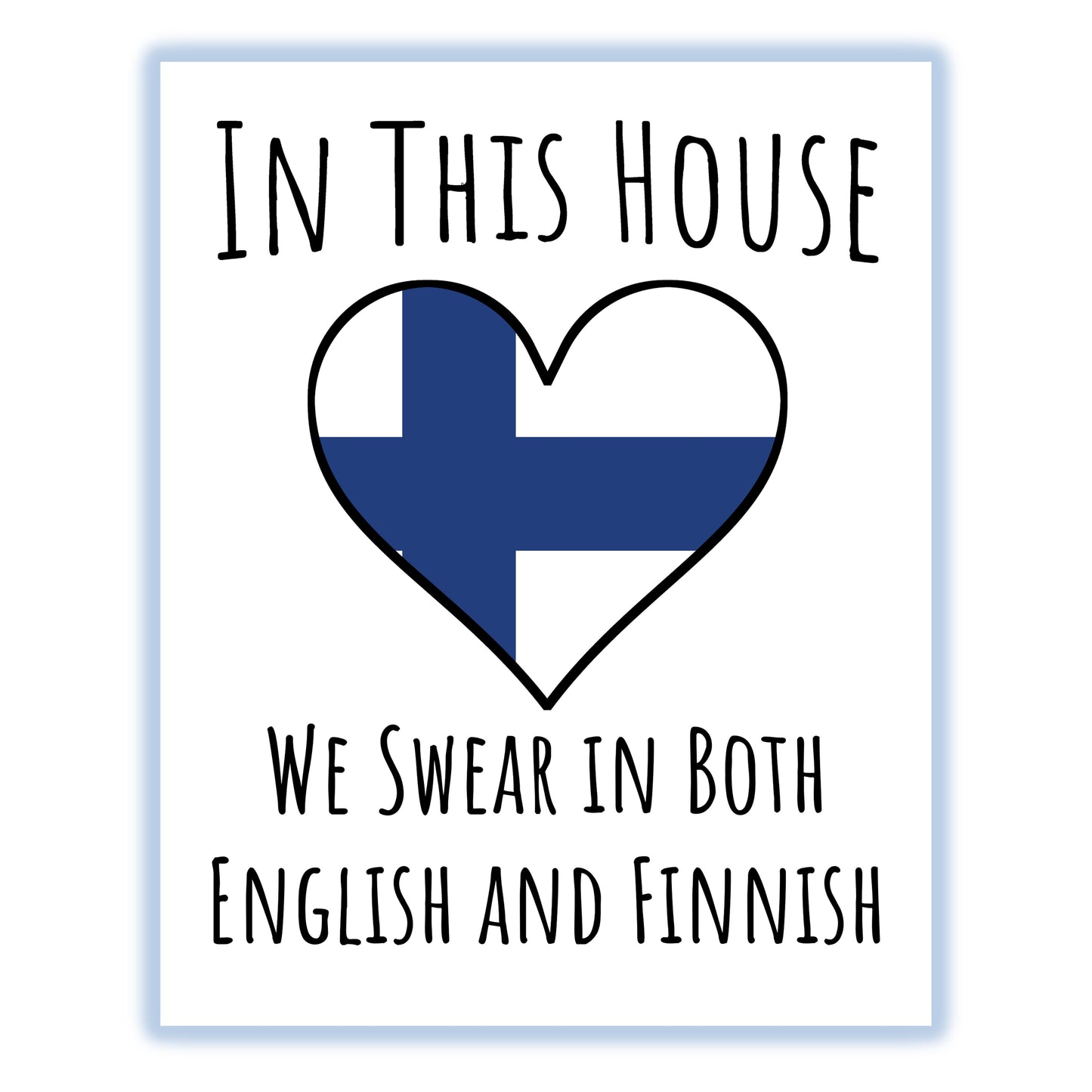 In This House We Swear In Both English and Finnish Funny Finnish Flag Heart Finland 8"x10" Wall Art Print