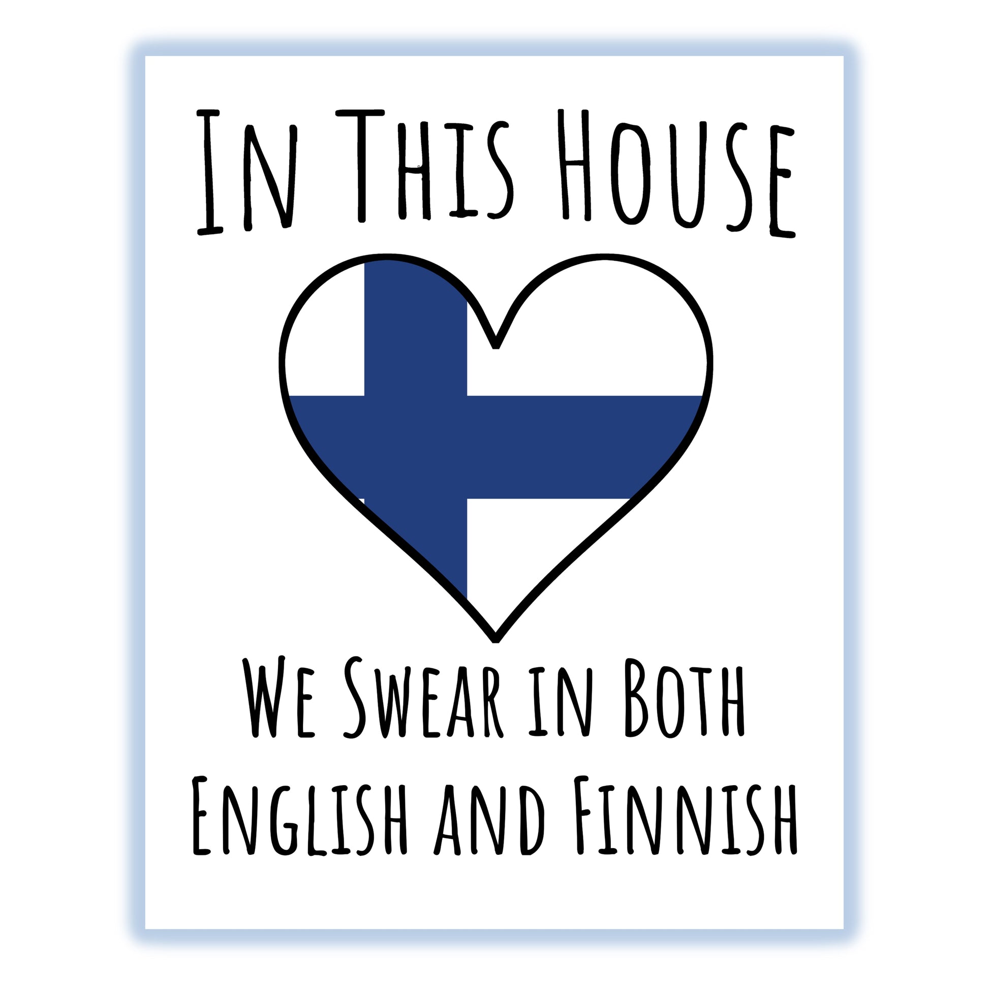 In This House We Swear In Both English and Finnish Funny Finnish Flag Heart Finland 8"x10" Wall Art Print
