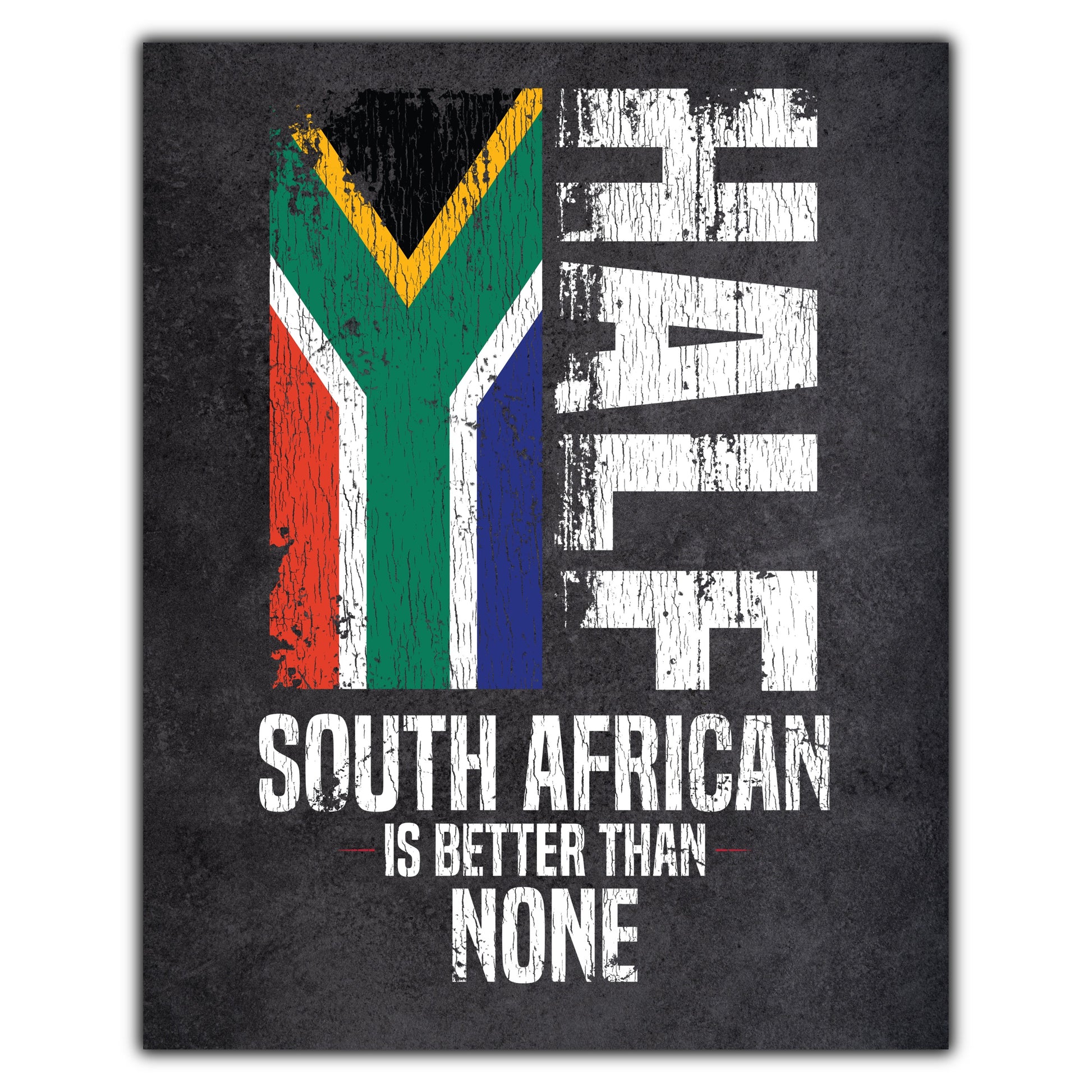 Half South African Is Better Than None Funny Flag 8"x10" Wall Art Print