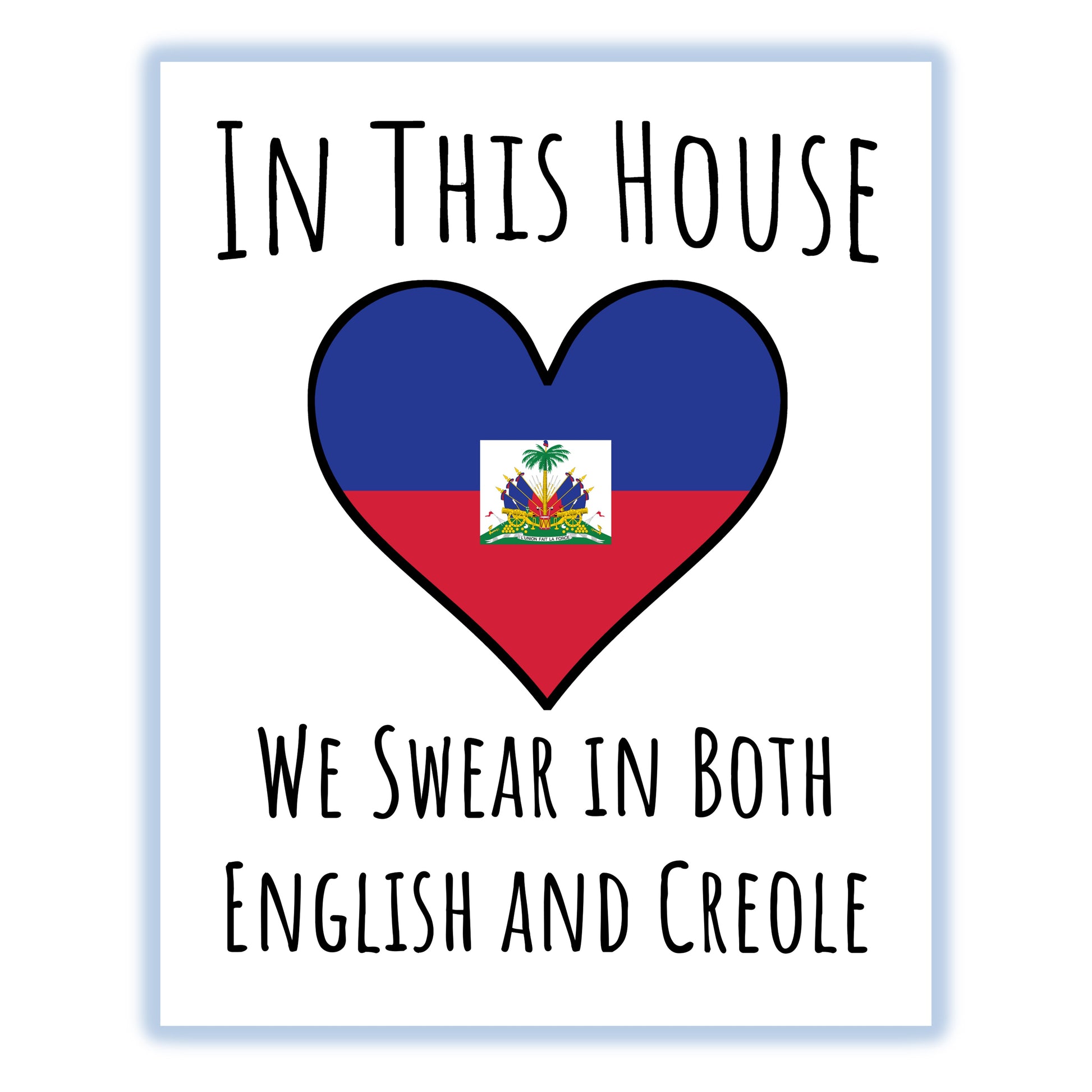 In This House We Swear In Both English and Creole Funny Haitian Flag Heart Haiti 8"x10" Wall Art Print