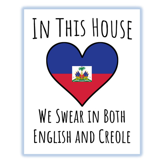 In This House We Swear In Both English and Creole Funny Haitian Flag Heart Haiti 8"x10" Wall Art Print