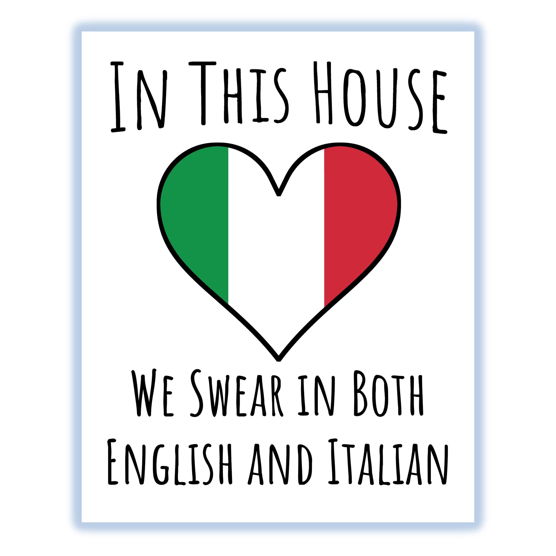 In This House We Swear In Both English and Italian Funny Italian Flag Heart Italy 8"x10" Wall Art Print