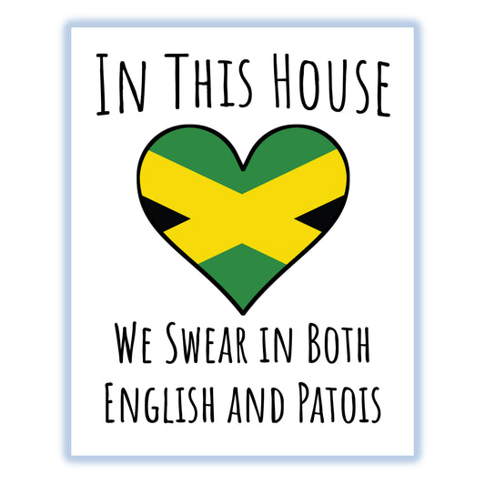 In This House We Swear In Both English and Patois Funny Jamaican Flag Heart Jamaica 8"x10" Wall Art Print