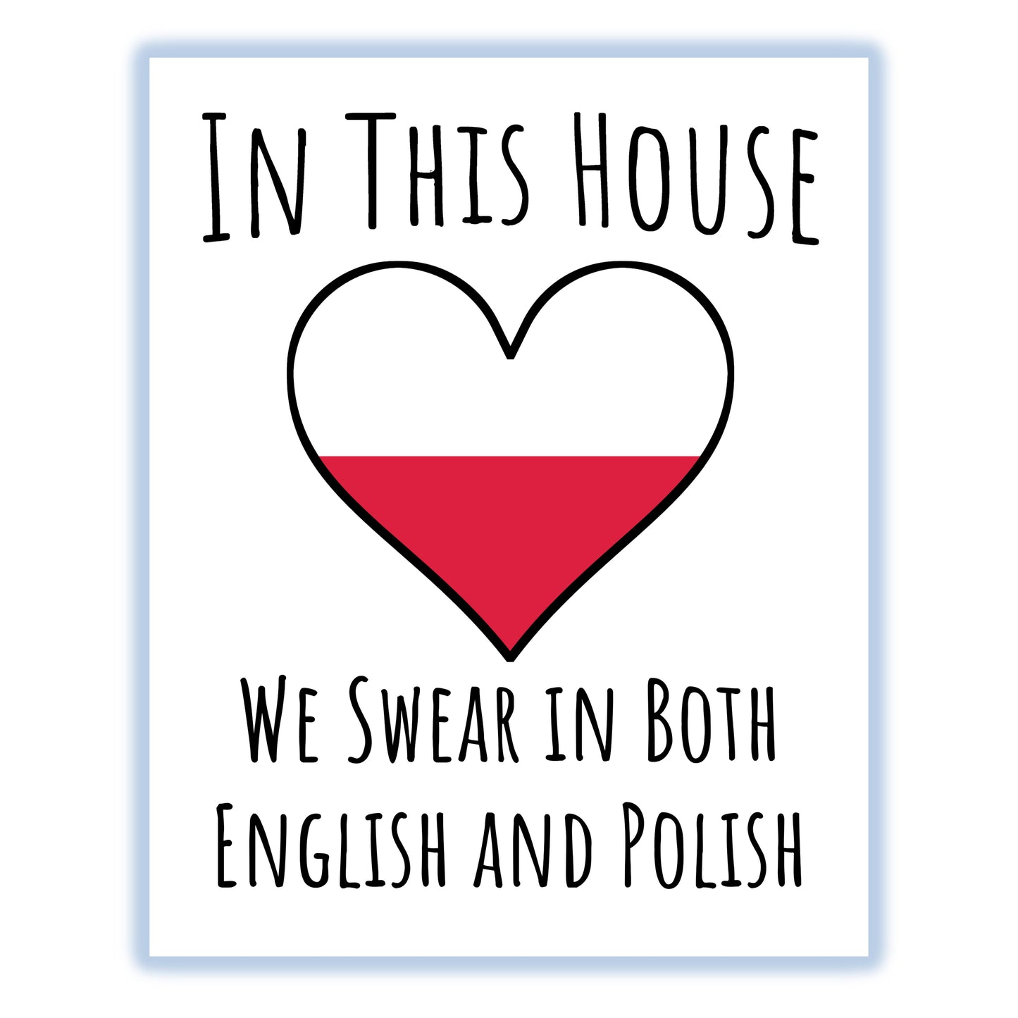 In This House We Swear In Both English and Polish Funny Polish Flag Heart Poland 8"x10" Wall Art Print