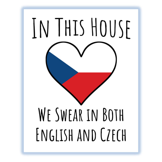 In This House We Swear In Both English and Czech Funny Czech Flag Heart Czech Republic 8"x10" Wall Art Print