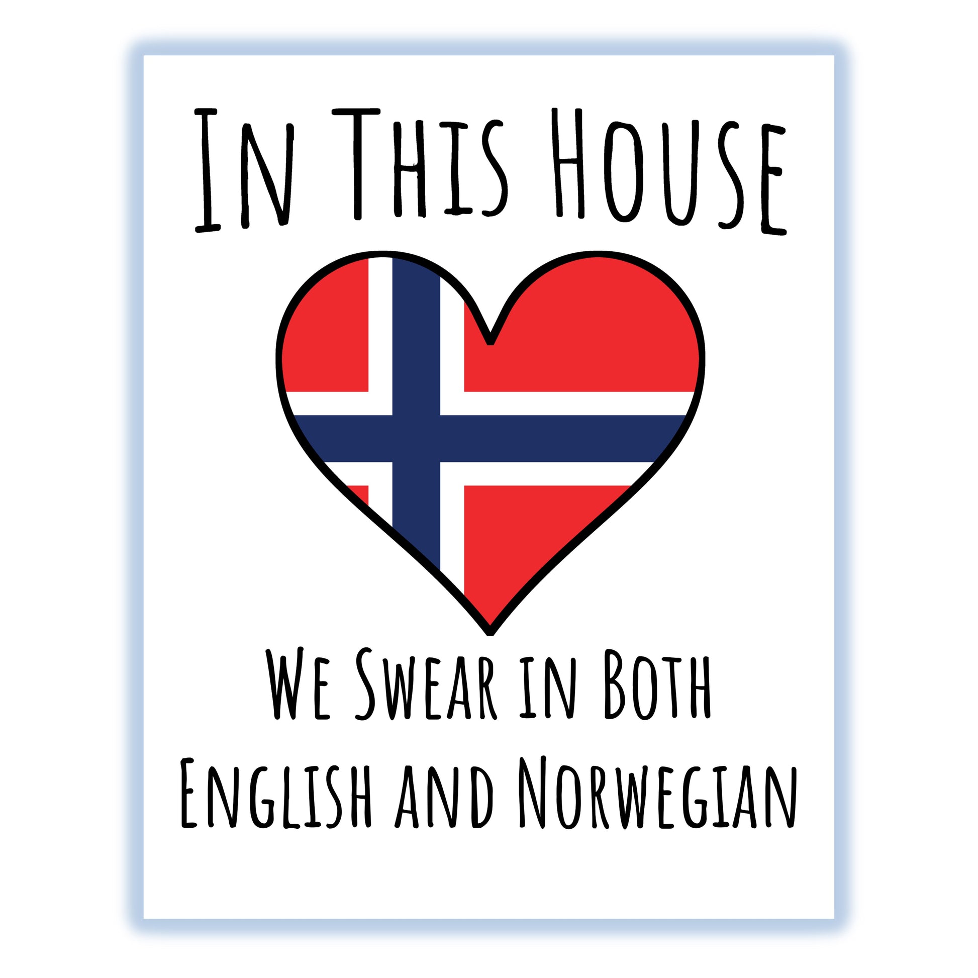 In This House We Swear In Both English and Norwegian Funny Norwegian Flag Heart Norway 8"x10" Wall Art Print