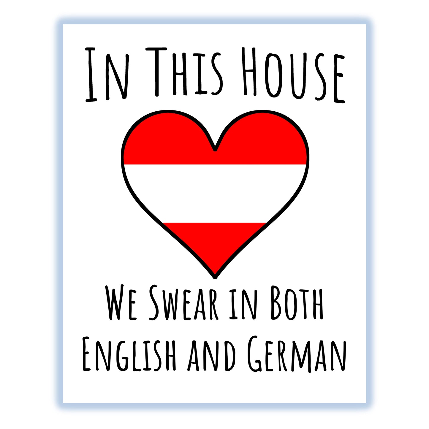 In This House We Swear In Both English and German Funny Austrian Flag Heart Austria 8"x10" Wall Art Print