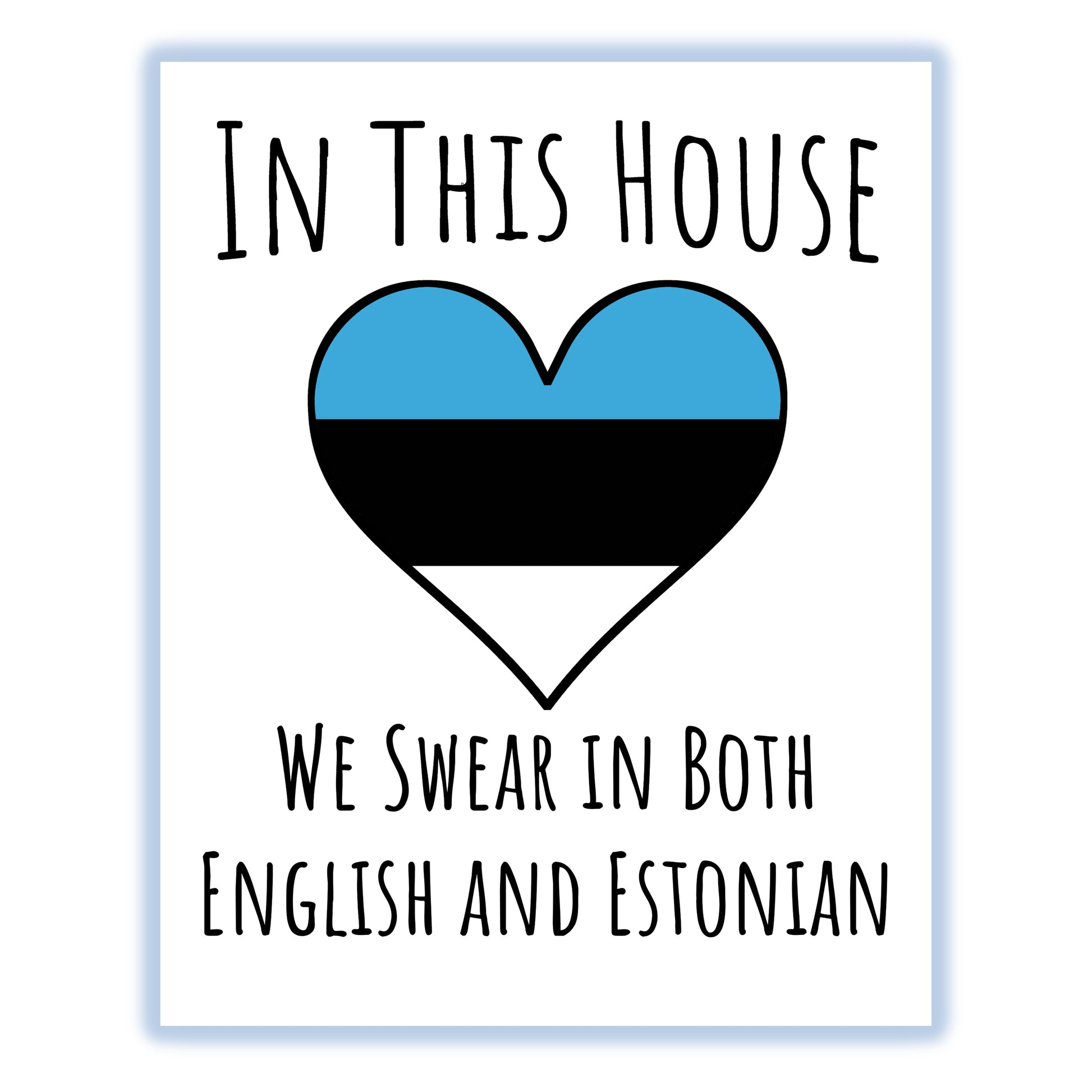 In This House We Swear In Both English and Estonian Funny Estonian Flag Heart Estonia 8"x10" Wall Art Print