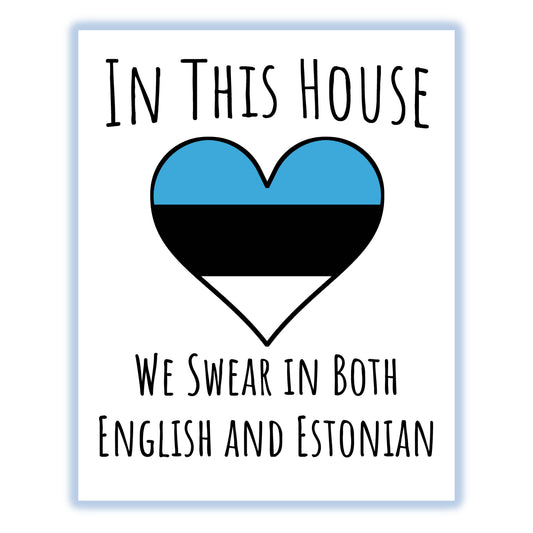 In This House We Swear In Both English and Estonian Funny Estonian Flag Heart Estonia 8"x10" Wall Art Print