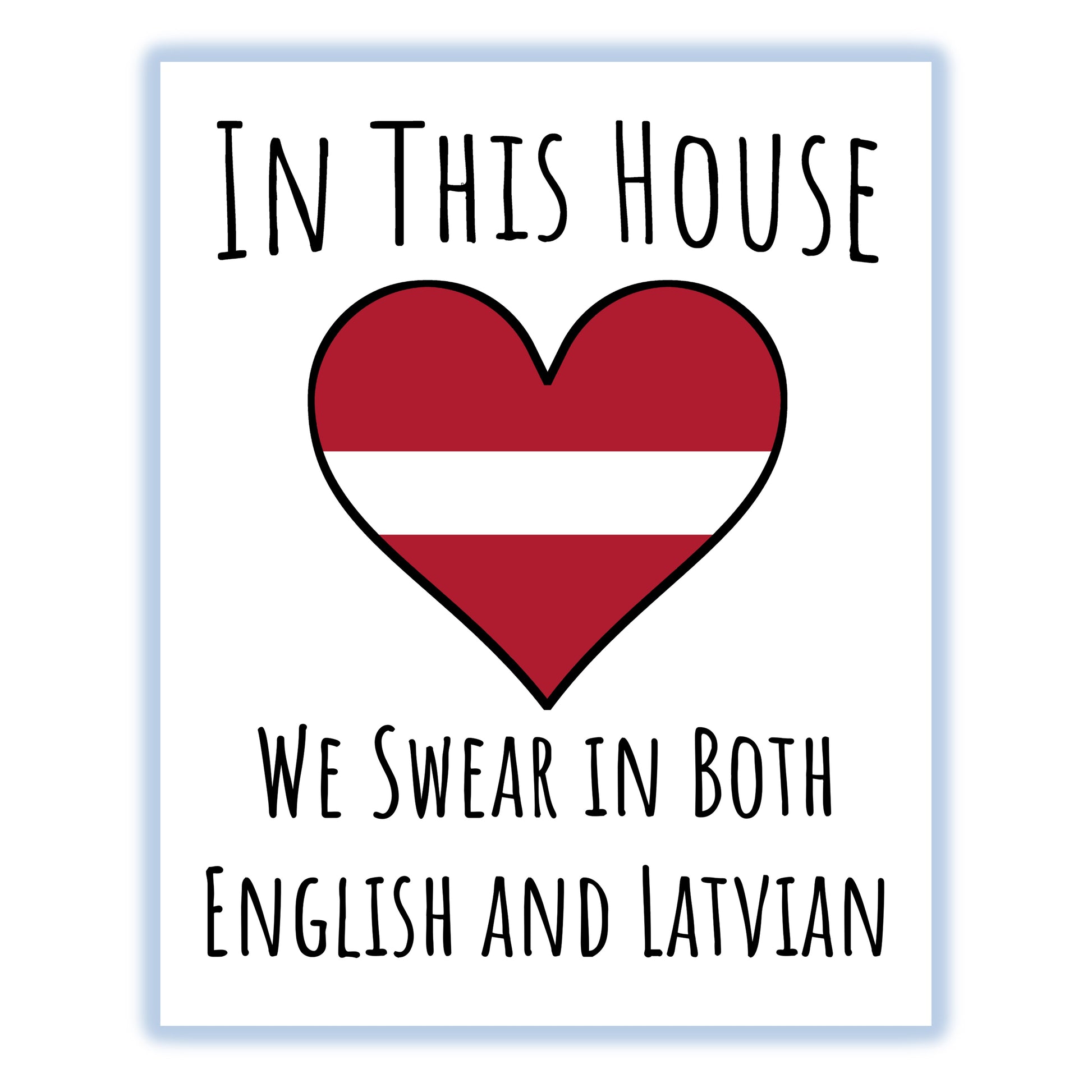 In This House We Swear In Both English and Latvian Funny Latvian Flag Heart Latvia 8"x10" Wall Art Print