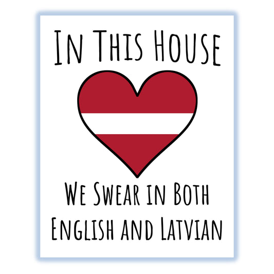 In This House We Swear In Both English and Latvian Funny Latvian Flag Heart Latvia 8"x10" Wall Art Print