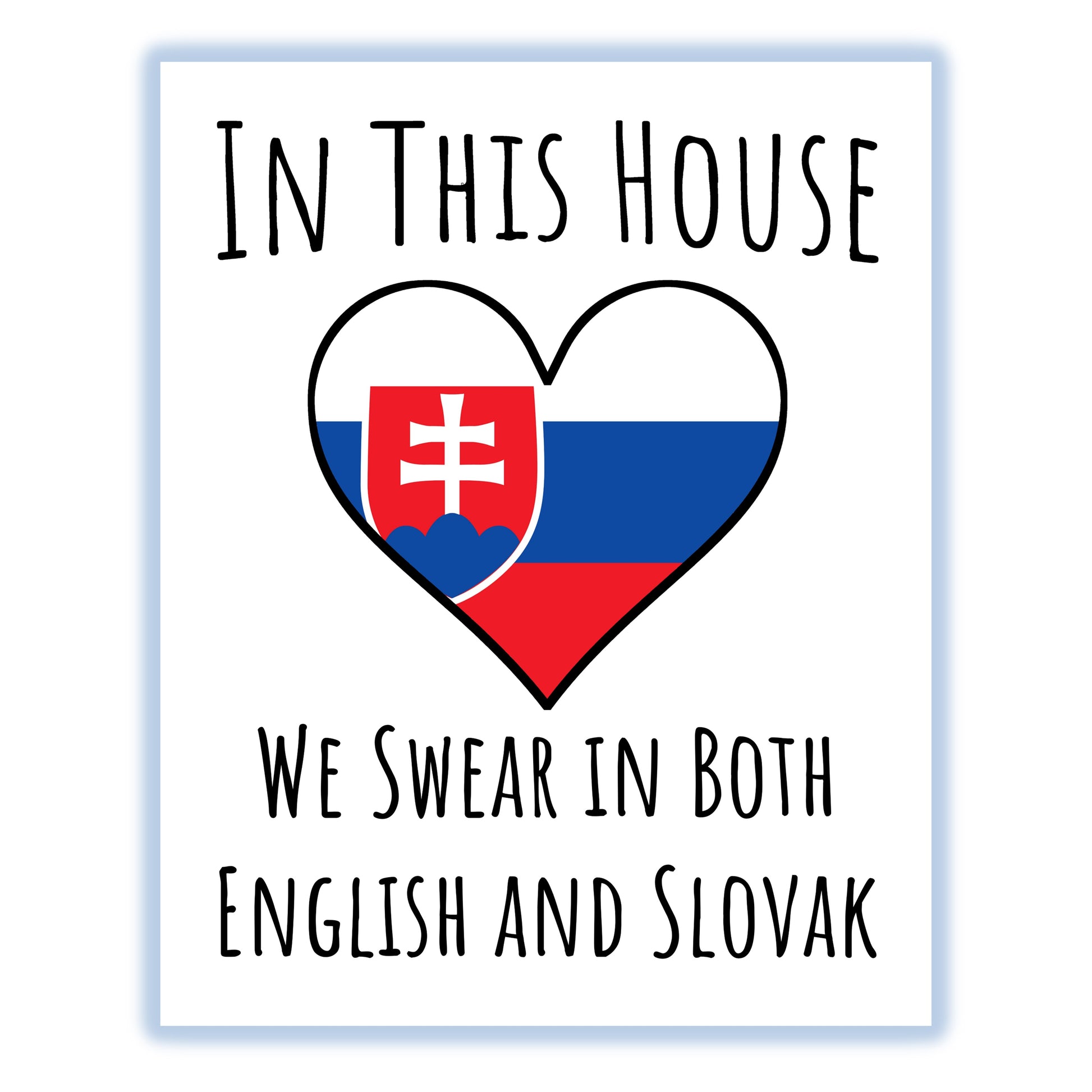 In This House We Swear In Both English and Slovak Funny Slovakian Flag Heart Slovakia 8"x10" Wall Art Print