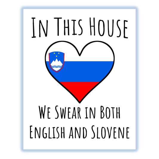 In This House We Swear In Both English and Slovene Funny Slovenian Flag Heart Slovenia 8"x10" Wall Art Print