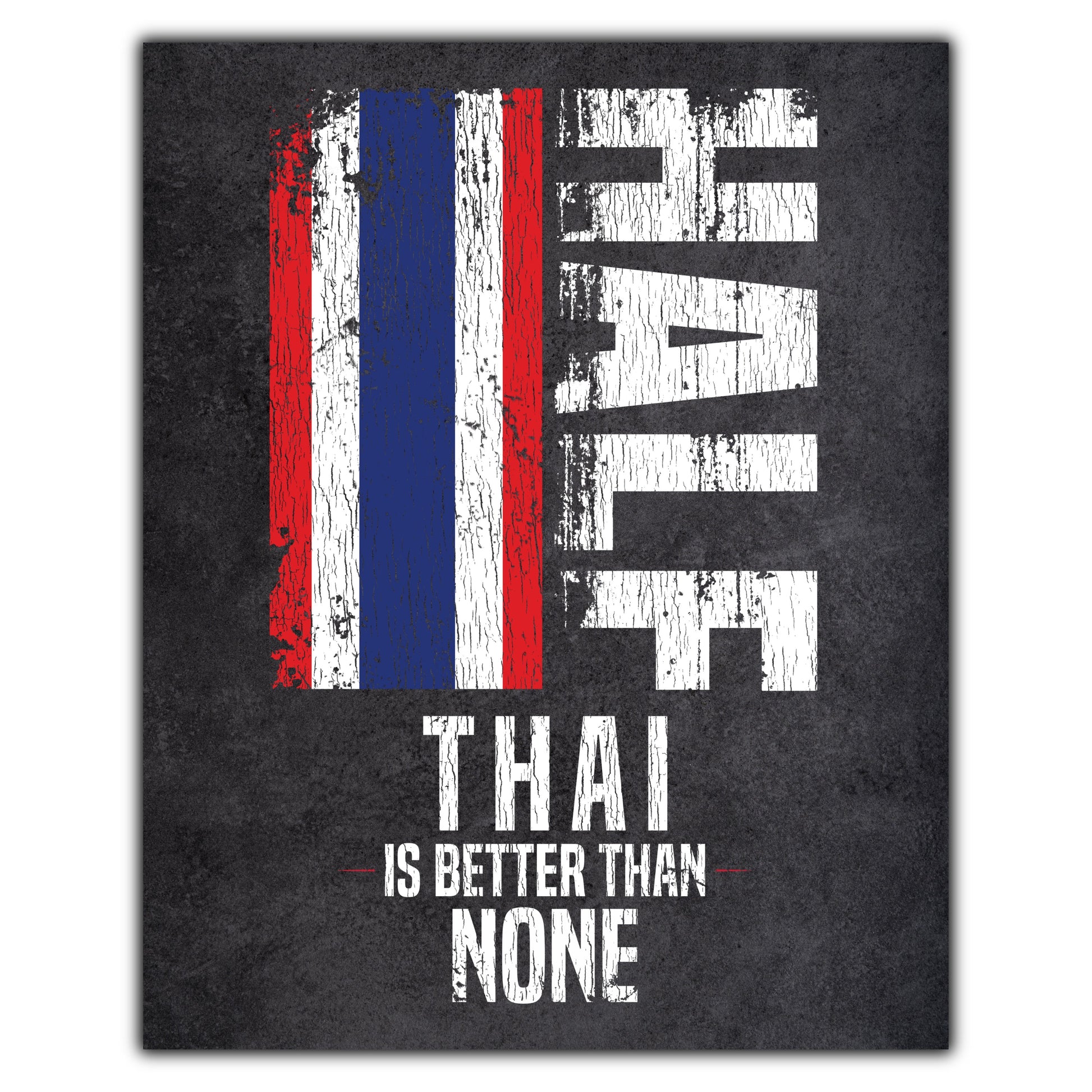 Half Thai Is Better Than None Funny Thai Flag 8"x10" Wall Art Print