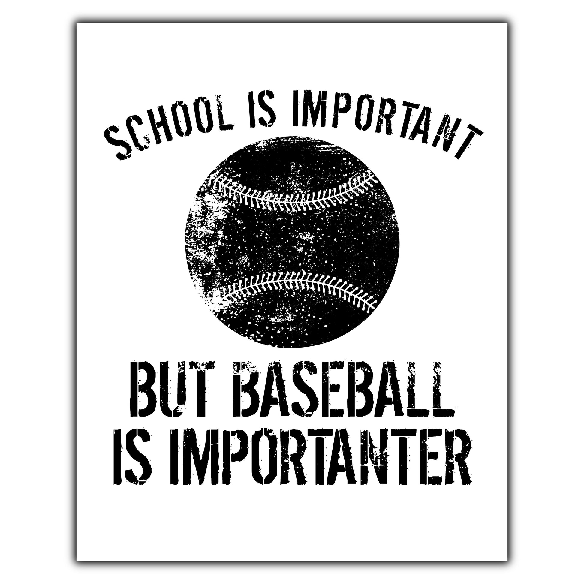 School Is Important But Baseball Is Importanter 8"x10" Wall Art Print