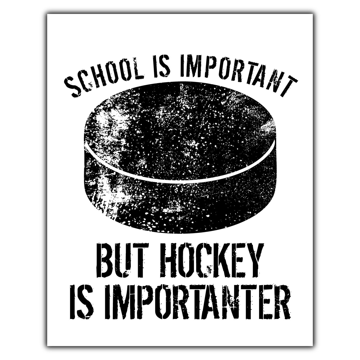 School Is Important But Hockey Is Importanter 8"x10" Wall Art Print