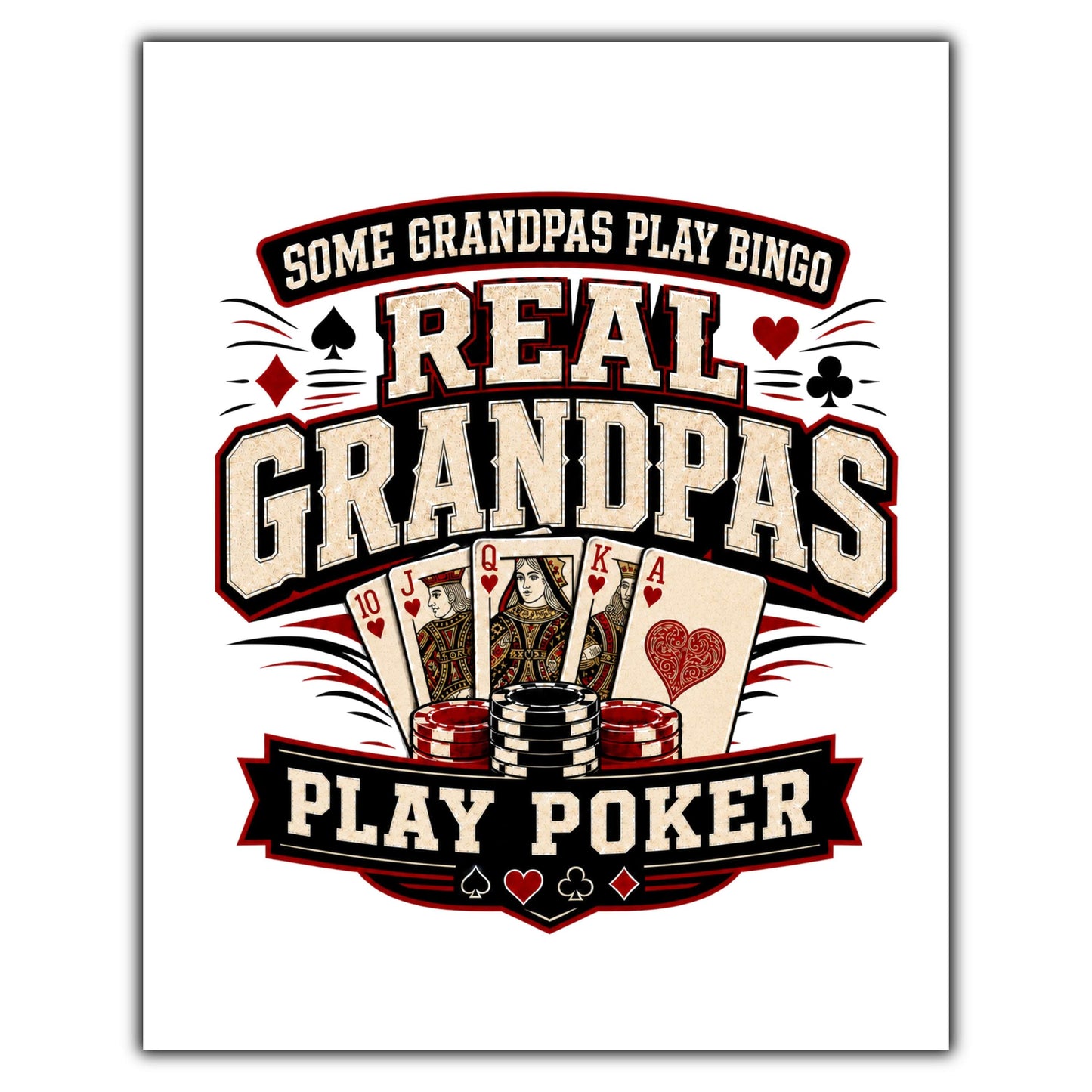 Some Grandpas Play Bingo Real Grandpas Play Poker 8"x10" Wall Art Print